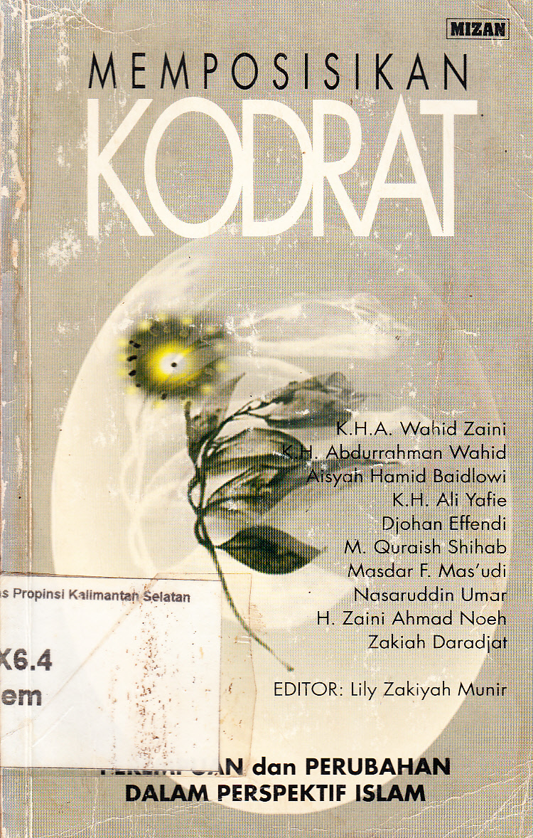 Cover Memposisikan kodrat : perempuan dan perubahan dalam perspektif Islam / editor, Lily Zakiyah Munir