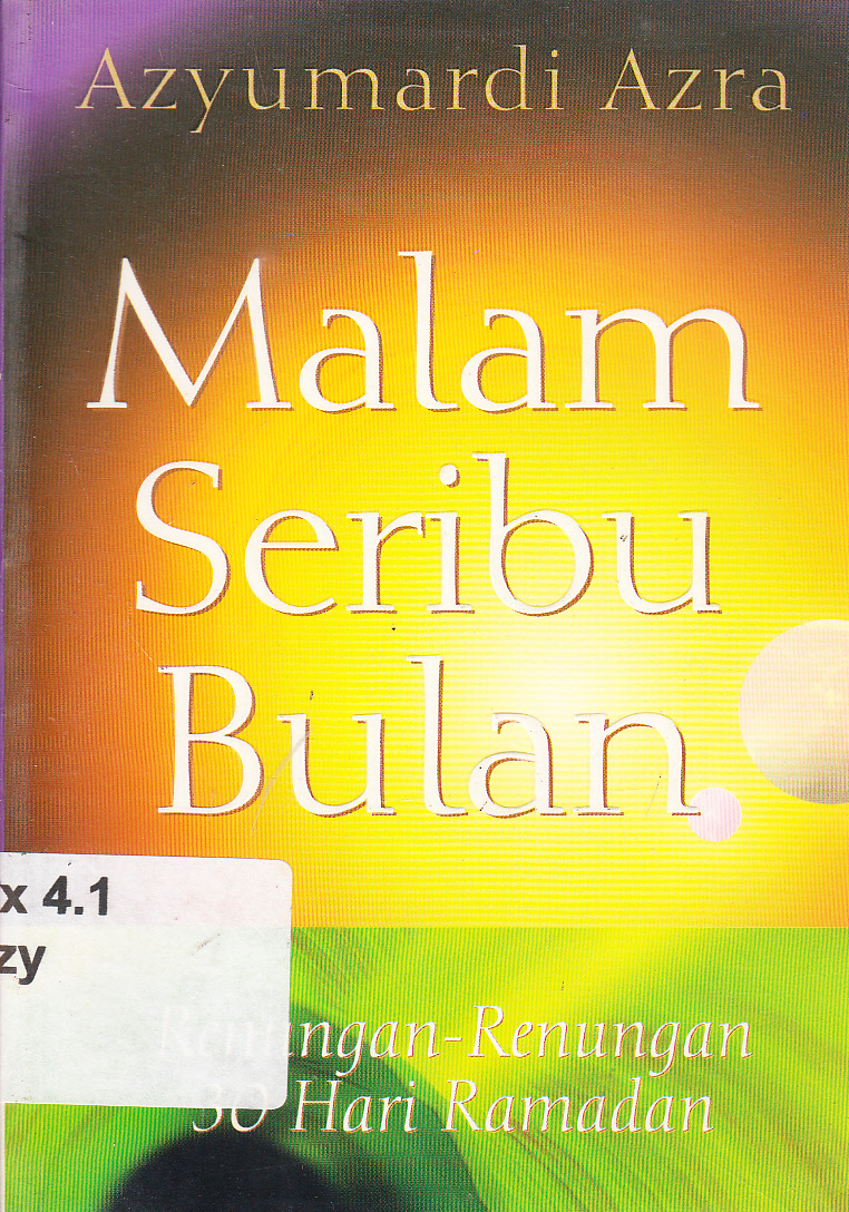 Cover Malam seribu bulan : renungan-renungan 30 hari ramadan / Azyumardi Azra ; editor, Sayed Mahdi, Idris Thaha