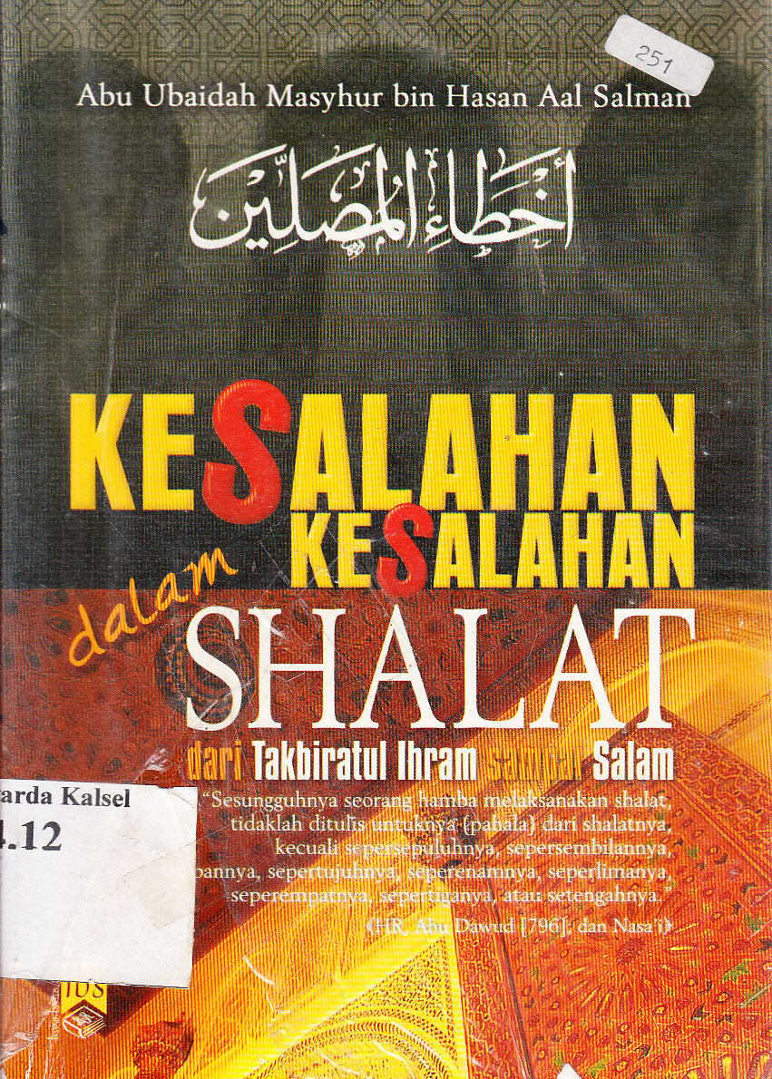 Cover Kesalahan-kesalahan dalam shalat dari takbirratul ihram sampai salam / Abu Ubaidah Masyhur bin Hasan Aal Salman ; penerjemah, Muhammad Haris KS ; editor, Sumbodo, Eni Oesman dan Abu Khodijah