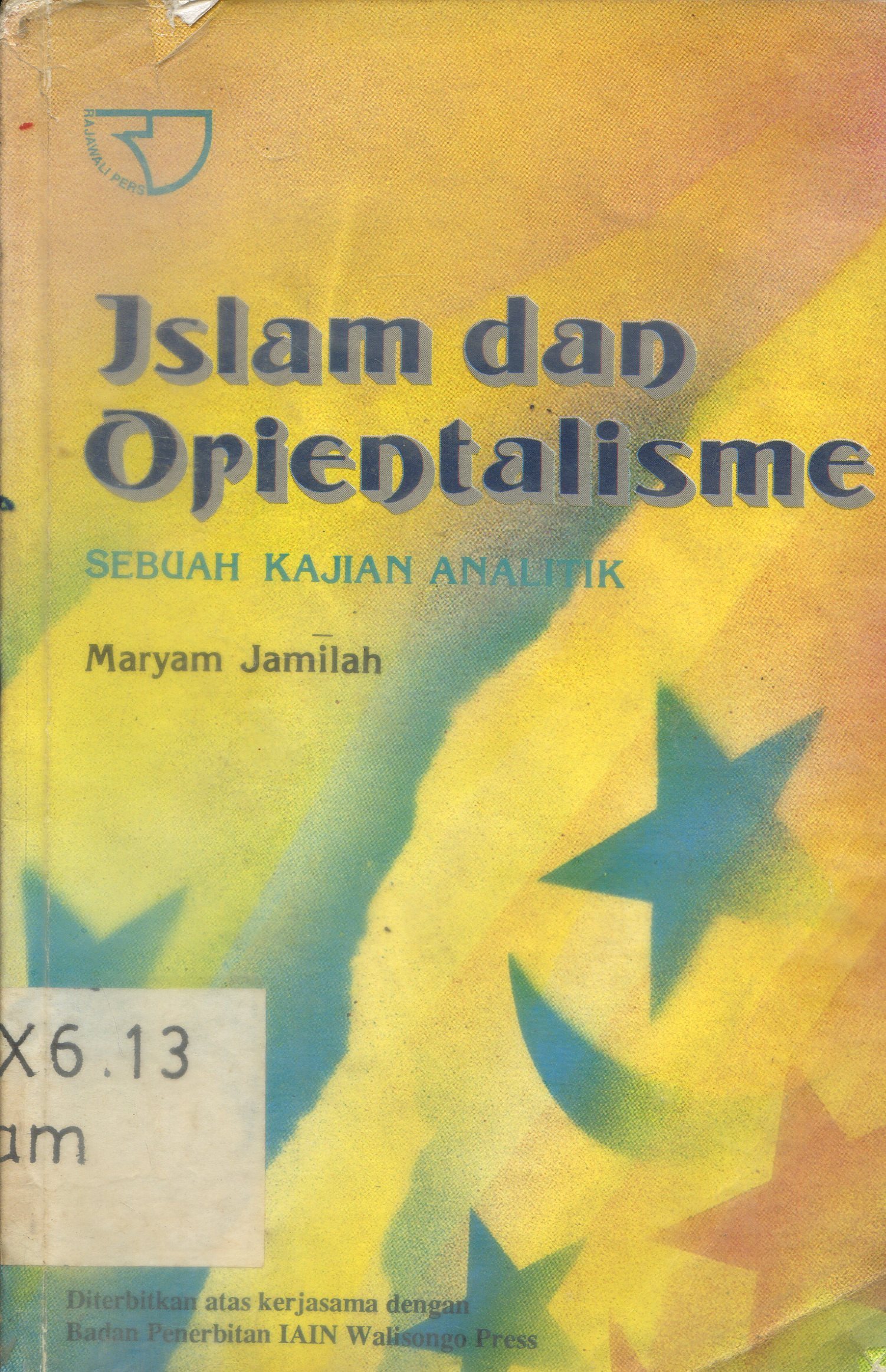 Cover Islam dan orientalisme : sebuah kajian analitik / Maryam Jamilah ; diterjemahkan, Machnn Husein