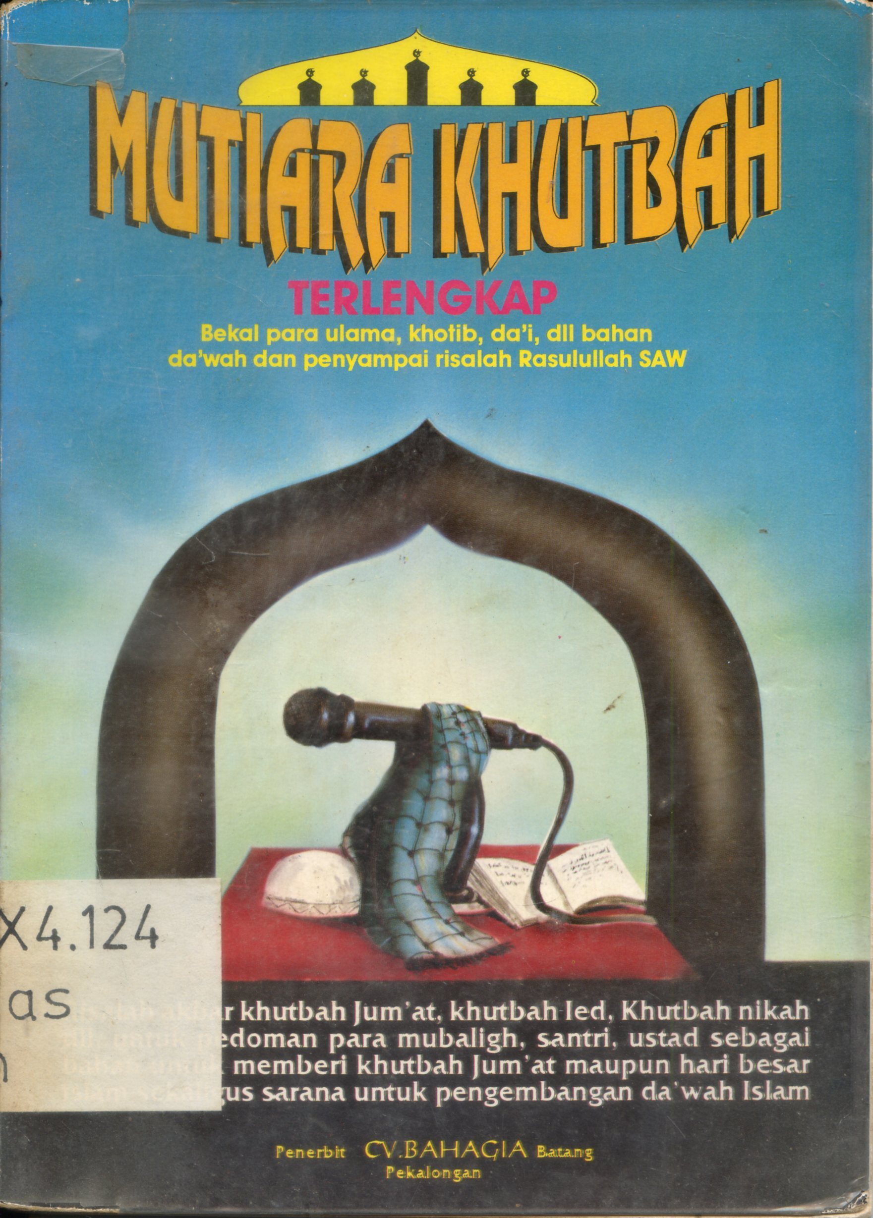 Cover Mutiara Khutbah Terlengkap Bekal para ulama, khotib da'i dll bahan da'wah dan penyampai risalah Rasulullah SAW / H. Ahmad Subki Masyhadi ; editor, Al-Jahil Al-Faqier