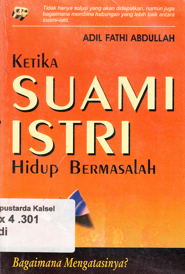 Cover Ketika suami istri hidup bermasalah : bagaimana mengatasinya / Adil Fathi Abdullah ; penerjemah, Abdul Hayyie al-Kattanie, Solahuddin Abdul Rahman ; penyunting, Hari Wibowo