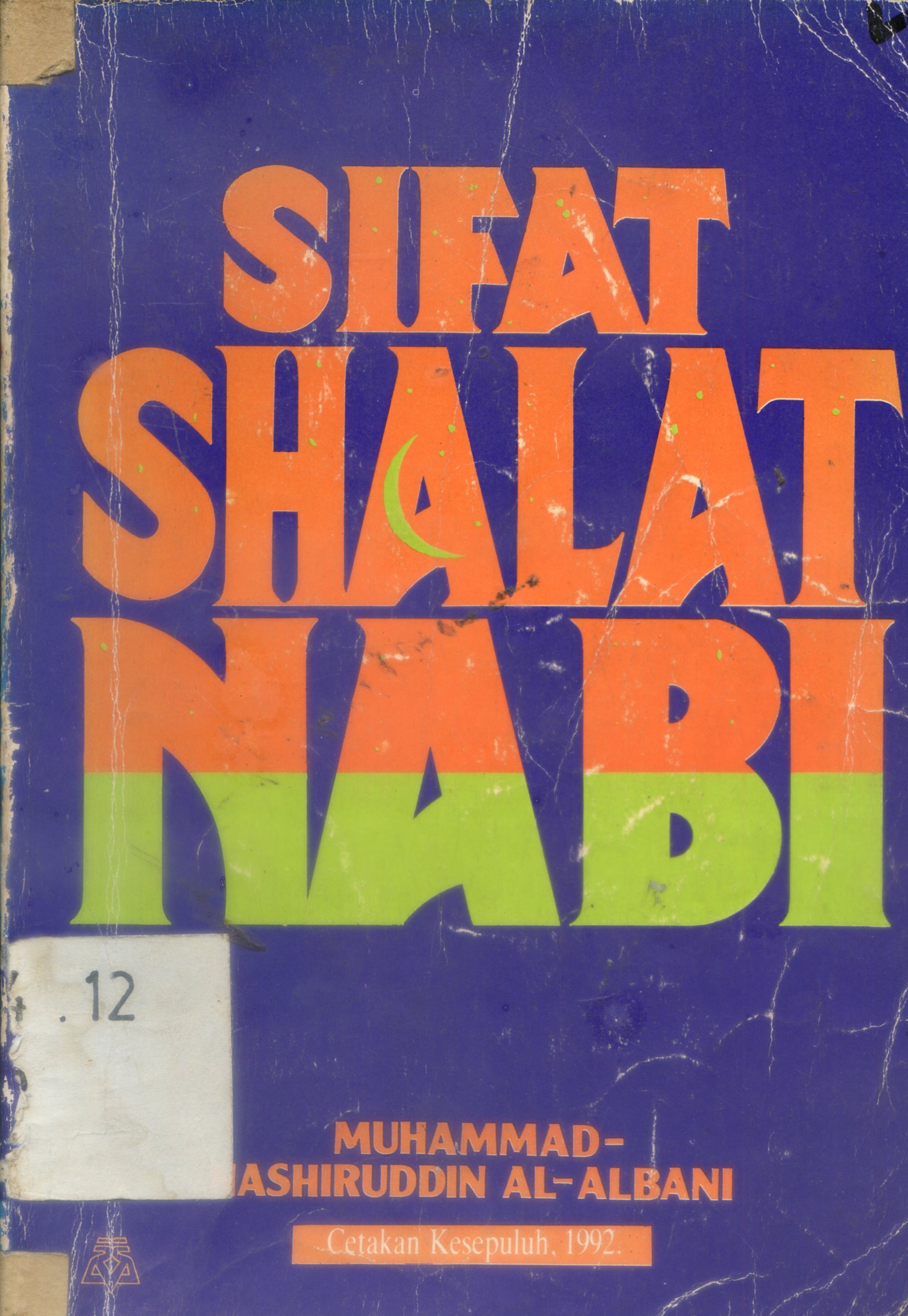 Cover Sifat shalat Nabi / Muhammad Nashiruddin Al-Albani ; penerjemah, Anwar Rasyidi ; penyunting, Heri Noer Ali