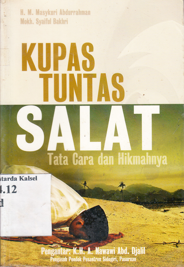 Cover Kupas tuntas salat :  tata cara dan hikmahnya / H.M. Masykuri Abdurrahman, Mokh. Syaiful Bakhri ; editor, Achmad Ta'yudin, Sayed Mahdi