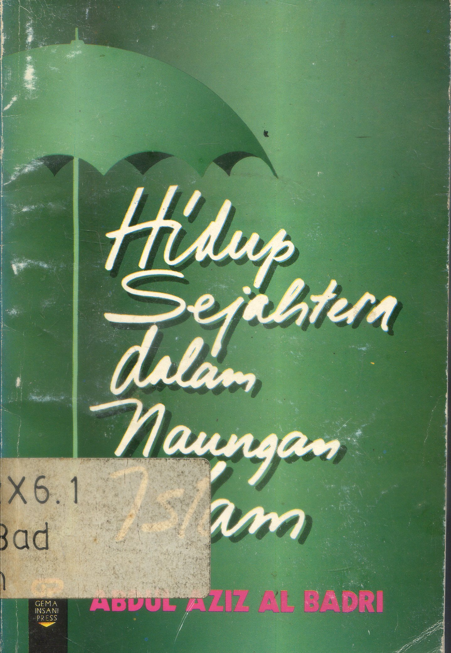 Cover Hidup Sejahtera Dalam Naungan Islam / Abdul Aziz Al Badri ; penerjemah, Tjetjep Suhandi, Muhammad Toha Idris ; penyunting, Yusra Marasabessy, Adian Husaini