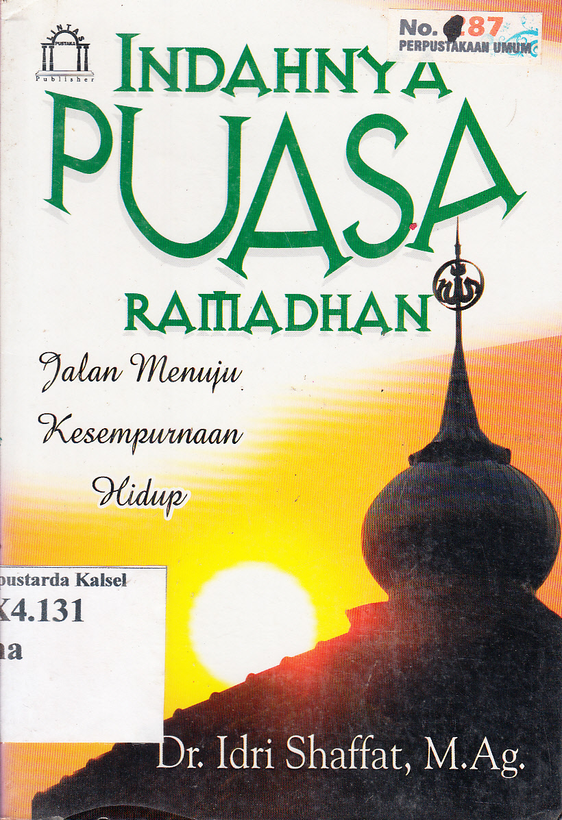Cover Indahnya puasa Ramadhan : Jalan menuju kesempurnaan hidup / Idri Shaffat ; editor, Alfa R