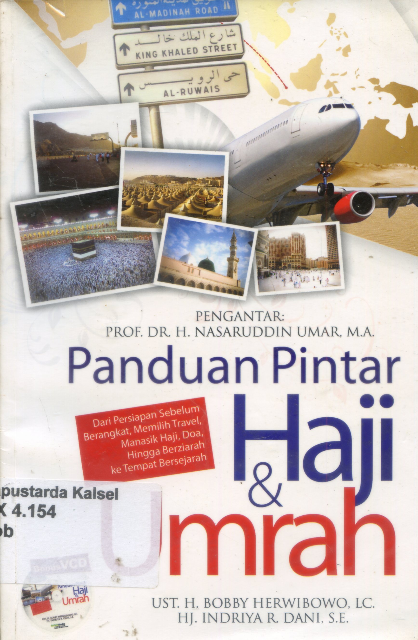Cover Panduan pintar haji dan umrah / Ust. H. Bobby Herwibowo, Hj. Indriya R. Dani ; penyunting, Muthia Esfandiari.