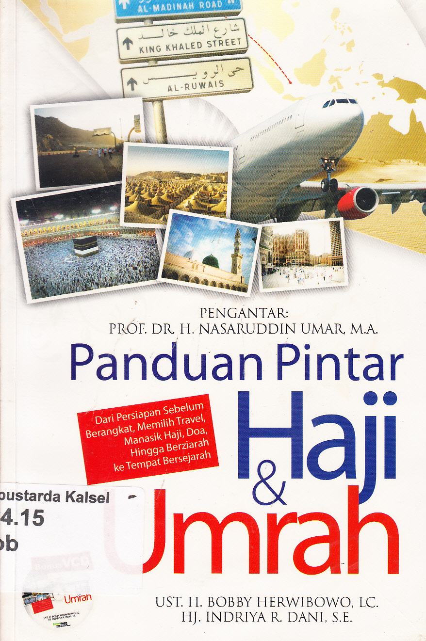 Cover Panduan pintar haji dan umrah / Ust. H. Bobby Herwibowo, Hj. Indriya R. Dani ; penyunting, Muthia Esfandiari.
