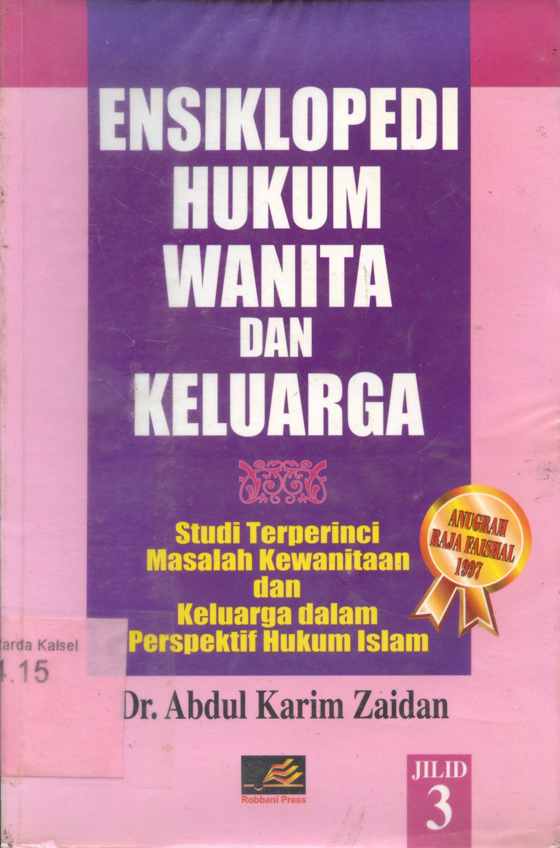 Cover Ensiklopedi Hukum Wanita dan Keluarga : Studi terperinci masalah kewanitaan dan keluarga dalam perspektif hukum islam jilid 3 / Abdul Karim Zaidan ; penerjemah, Bahruddin Fannani ; penyunting, Aunur Rafiq Shaleh