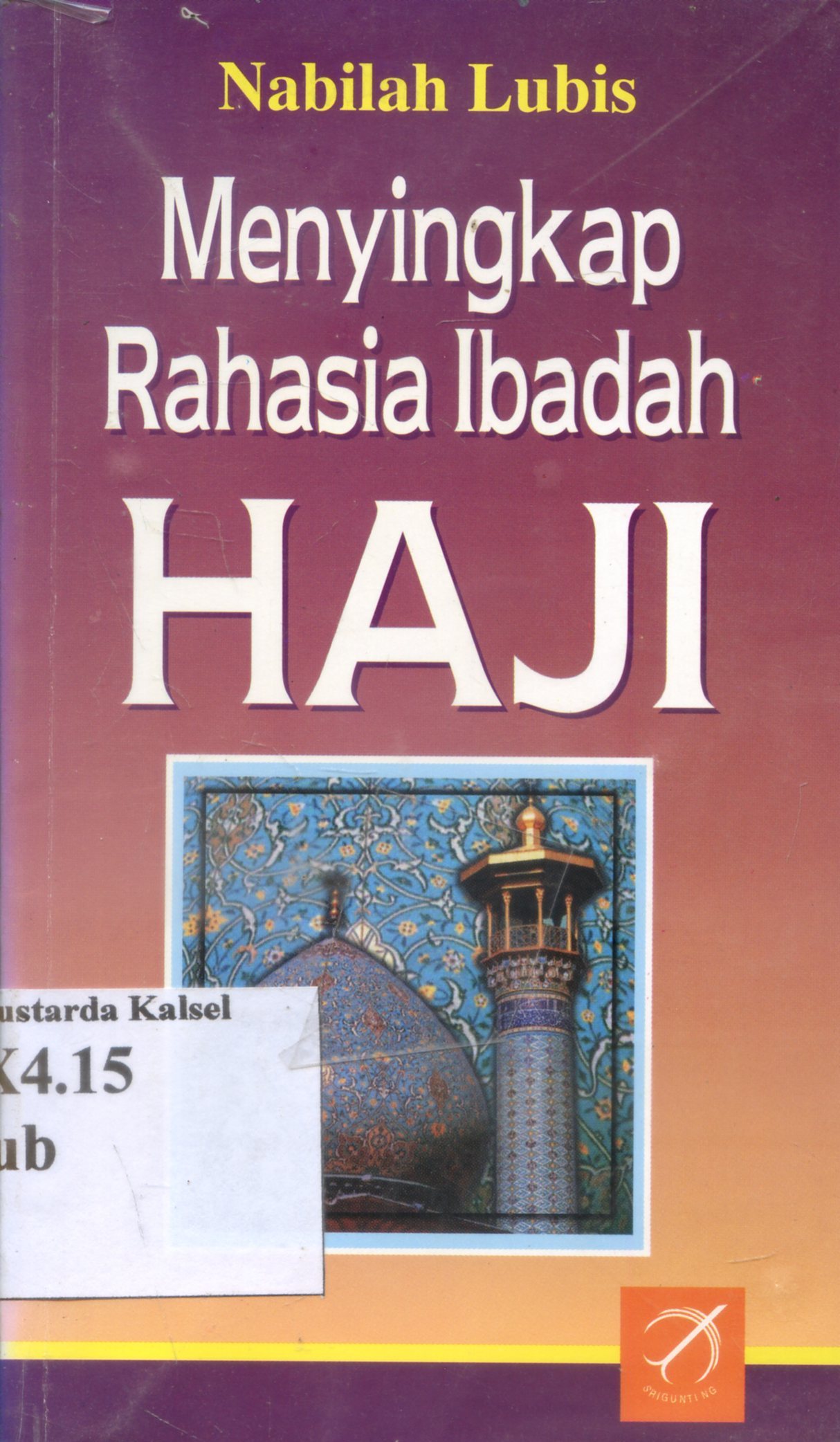 Cover Menyingkap rahasia ibadah haji / Nabilah Lubis