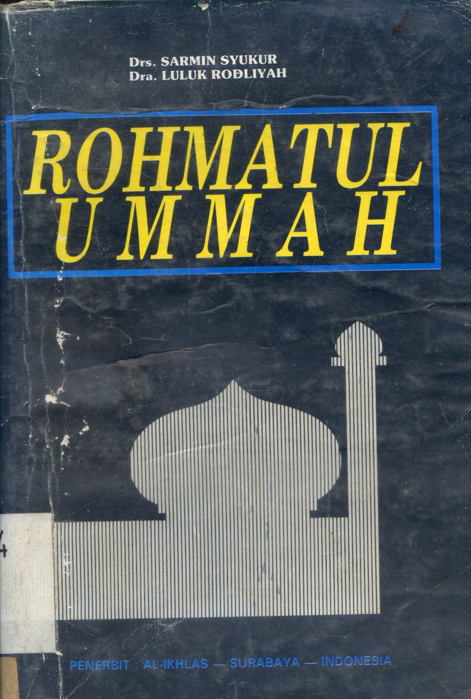 Cover Rahmatul ummah : berbagai masalah hukum Islam / Syekh Al-Allamah Al-Faqih Muhammad bin Abdur, Rahman Asy-Syafi'iy Ad-Damsyiqiy ; alih bahasa, Sarmin Syukur, Luluk Rodliyah