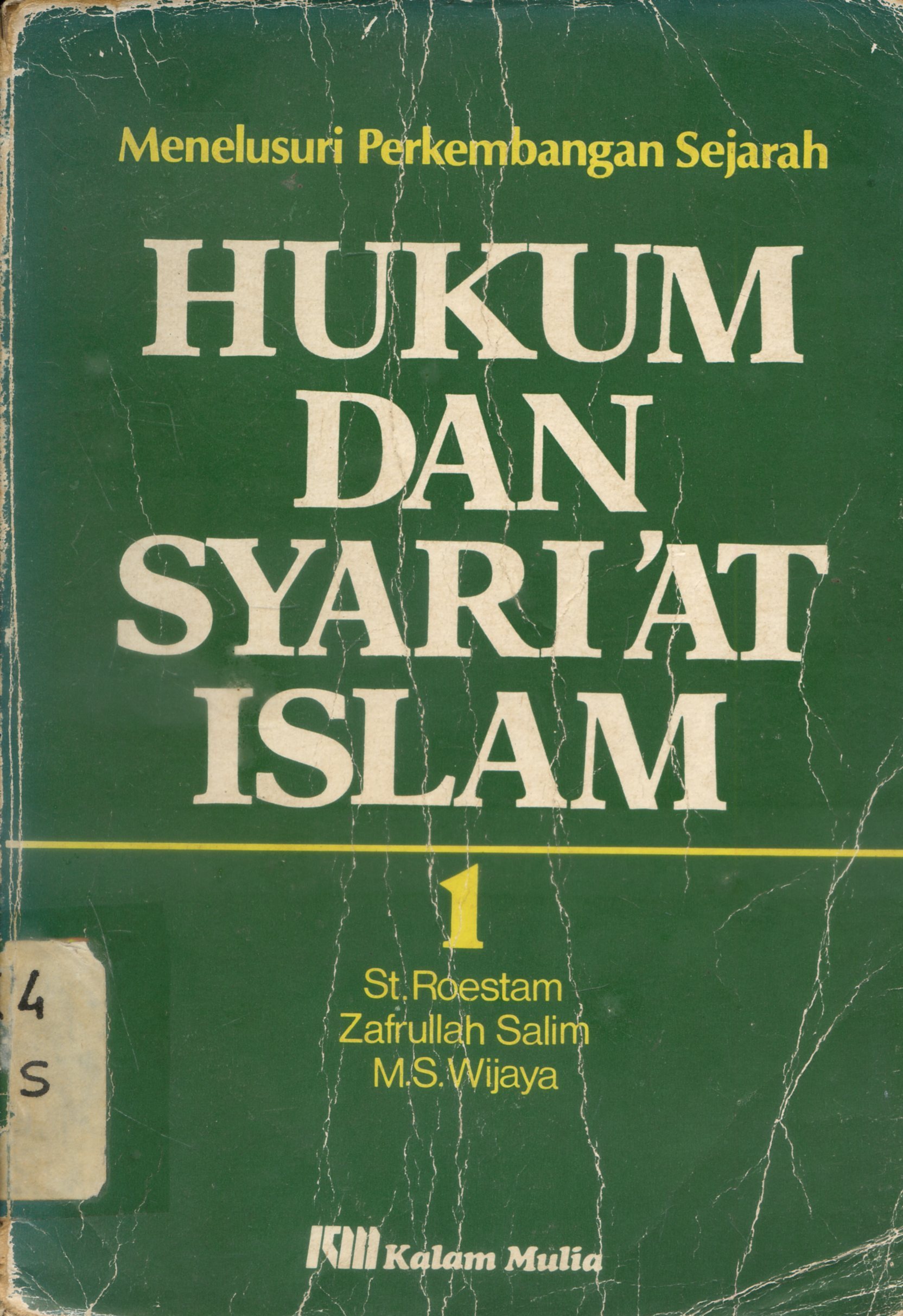 Cover Menelusuri Perkembangan Sejarah Hukum dan Syari'at Islam 1 / St. Roestam, Zafrullah Salim, M.S. Wijaya