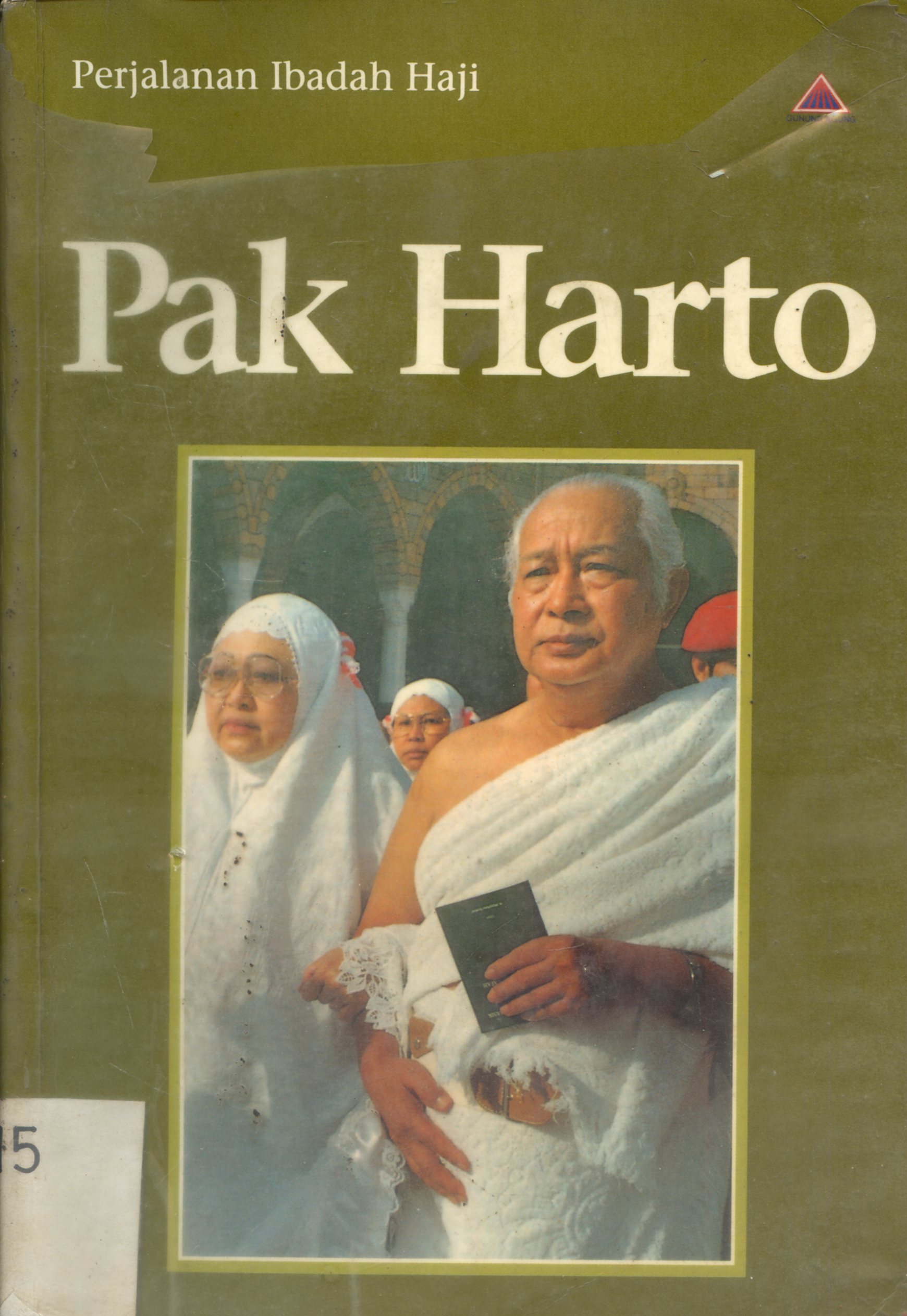 Cover Perjalanan ibadah haji pak Harto / disunting oleh Tim Penyusunan dan Penerbitan Buku Perjalanan Ibadah Haji Pak Harto