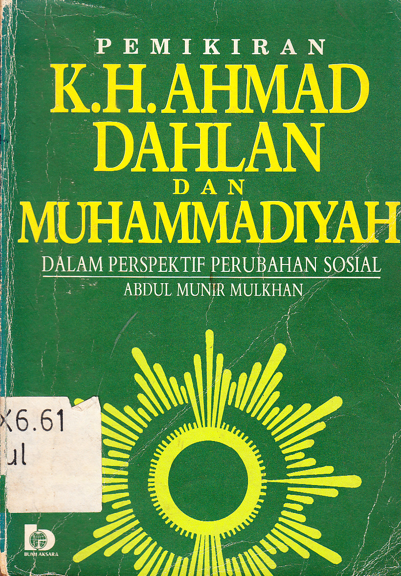 Cover Pemikiran Kyai Haji Ahmad Dahlan dan Muhammadiyah : dalam perspektif perubahan sosial / Abdul Munir Mulkhan