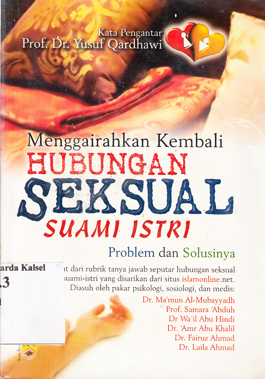 Cover Menggairahkan kembali hubungan seksual suami istri : problem dan solusinya / Kata Pengantar, Yusuf Qardhawi ; penerjemah, H. Dudi Rosyadi, Lc ; editor, Eni Oesman dan Sumbodo