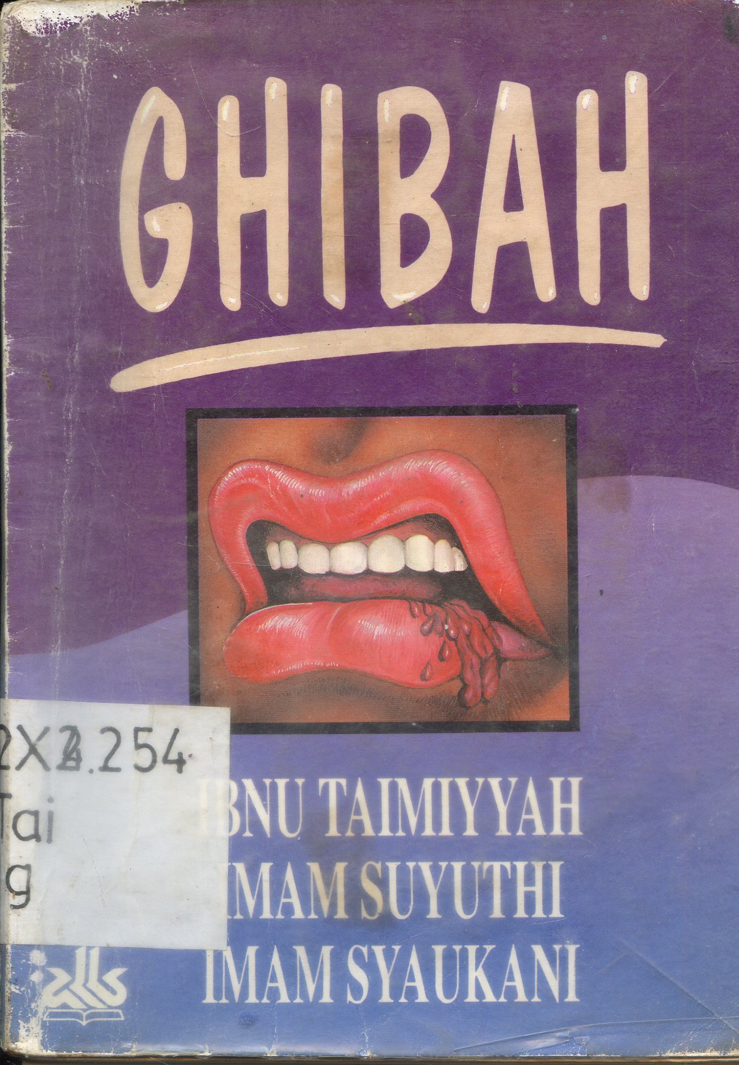 Cover Ghibah / Ibnu Tai,iyyah, Imam Suyuthi, Imam Syaukani ; penerjemah, Abu Azzam ; editor, Ayoh Masruroh Daud