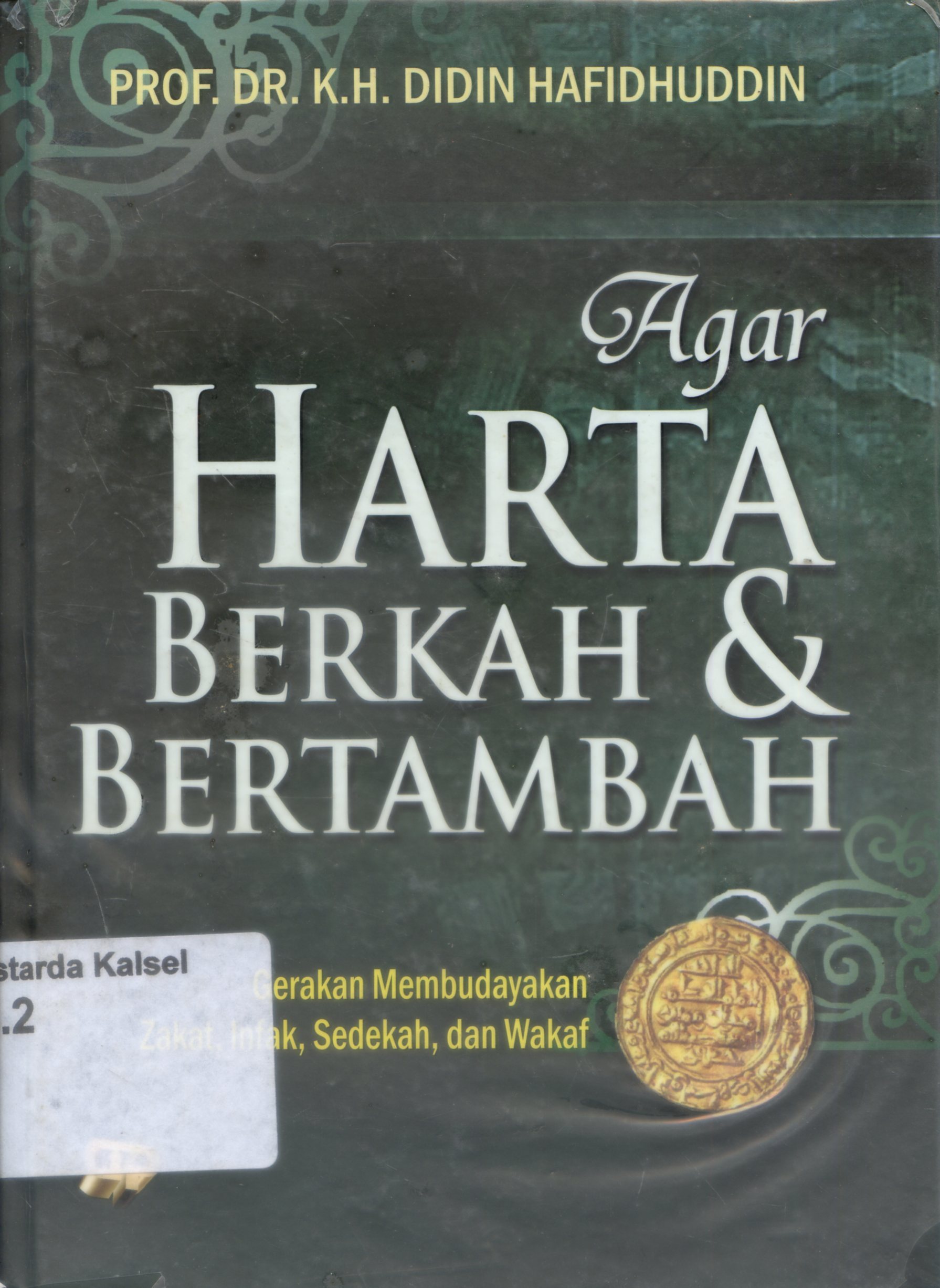 Cover Agar Harta Berkah dan Bertambah : gerakan membudayakan zakat, infak, sedekah dan wakaf / K.H. Didin Hafidhuddin ; penyunting, Budi Handrianto