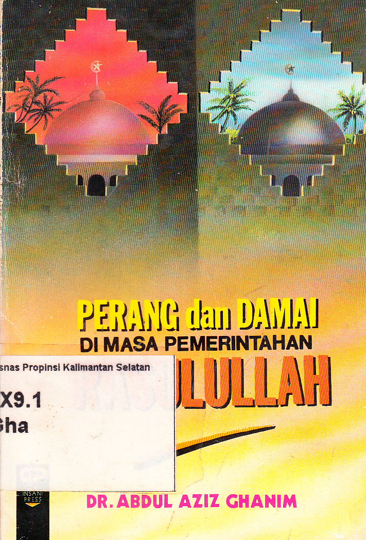 Cover Perang dan damai di masa pemerintahan Rasulullah / Abdul Aziz Chanim ; penerjemah, H. Salim Basyarahil ; penyunting, Ina Dikarina