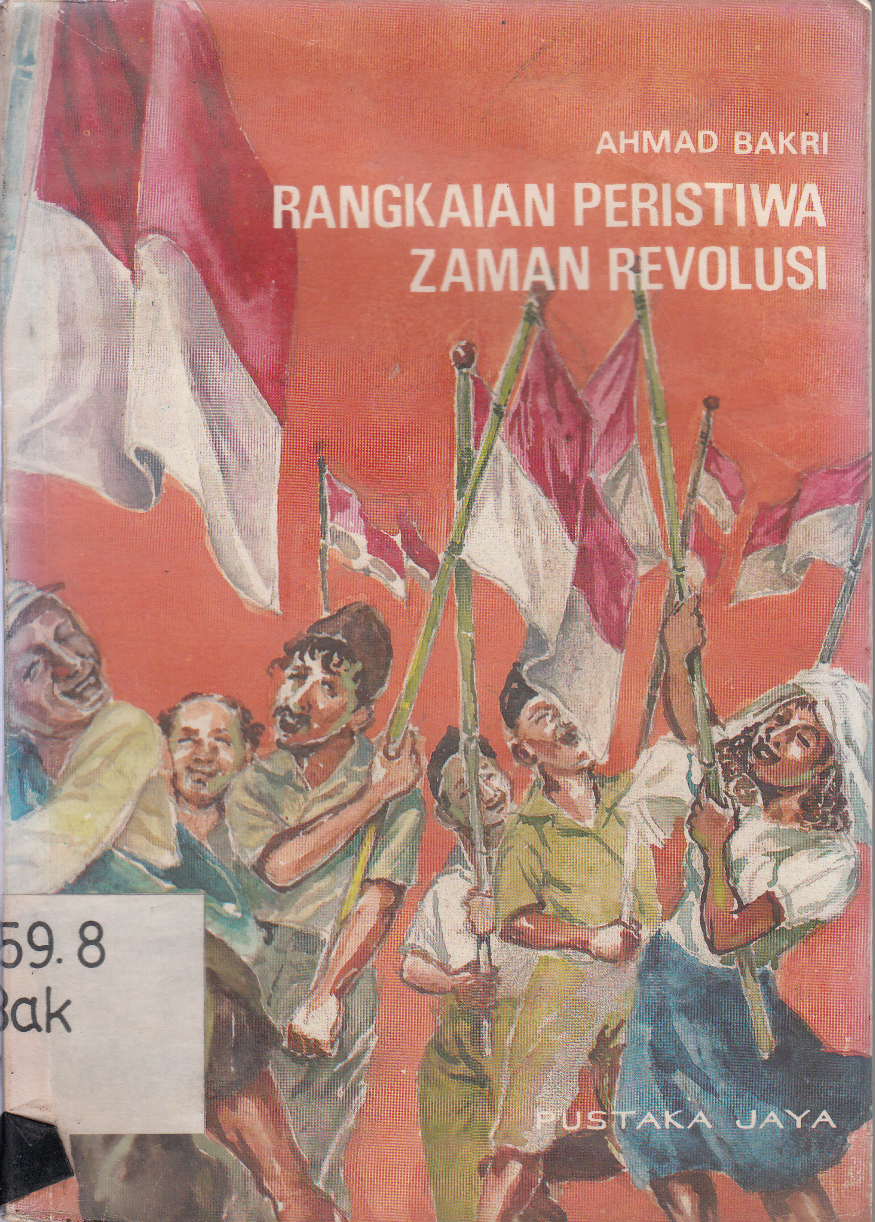 Cover Rangkaian peristiwa zaman revolusi/ Ahmad Bakri
