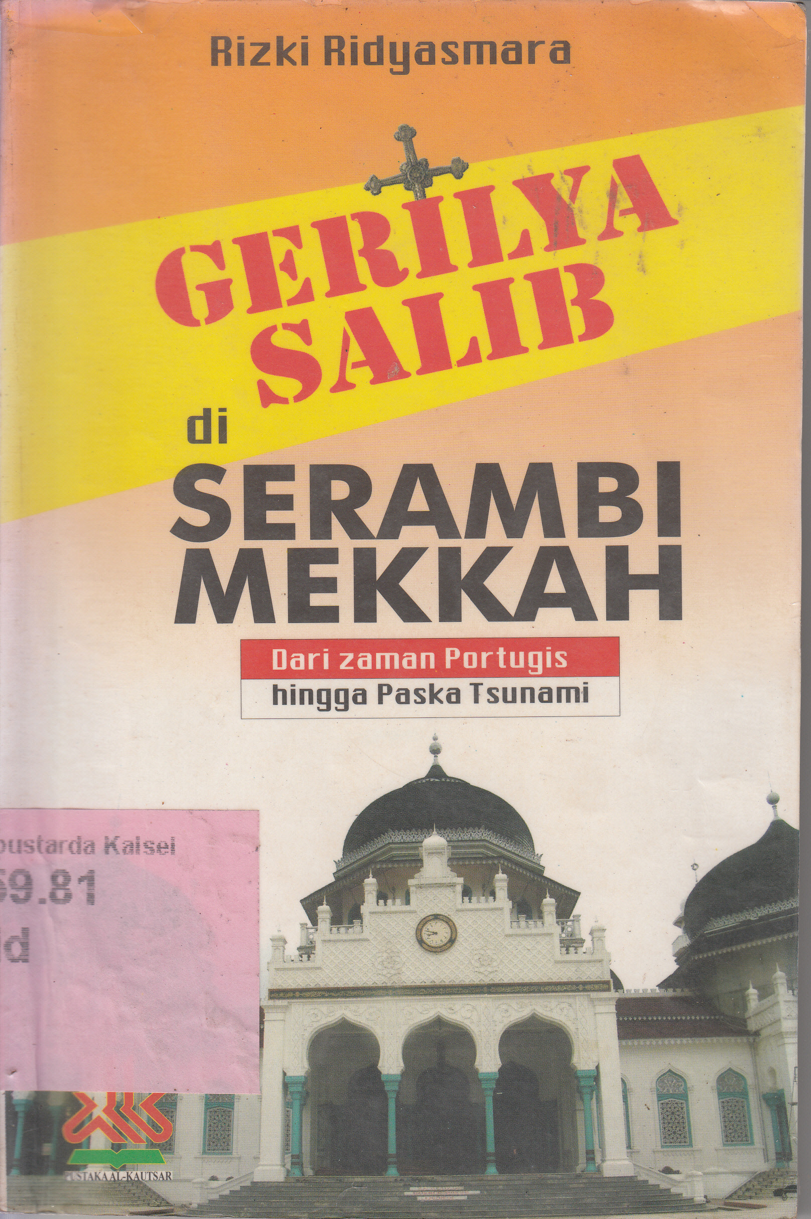 Cover Gerilya Salib di serambi Mekkah / Rizki Ridyasmara