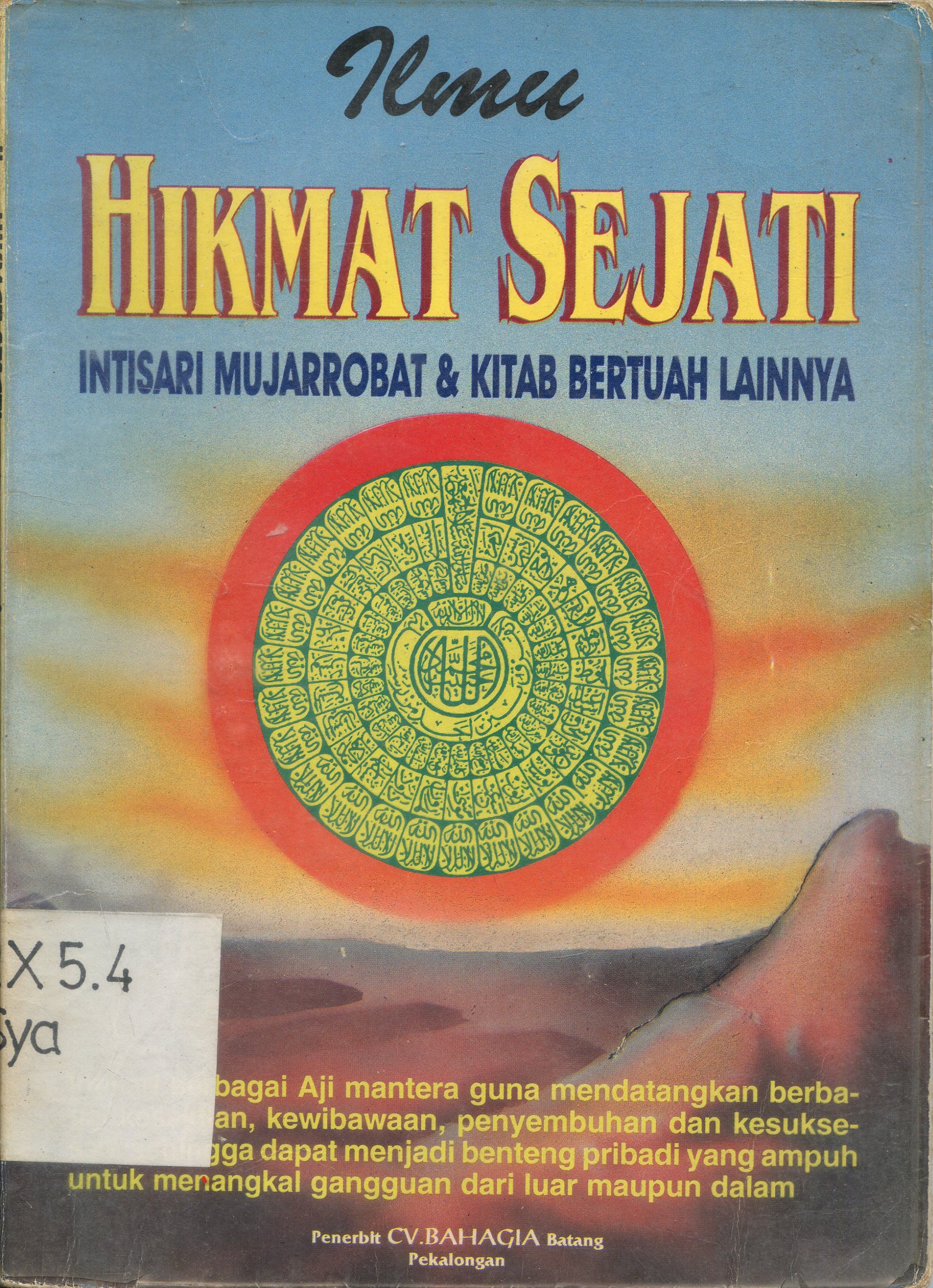 Cover Hikmat Sejati : Intisari Mujarobbat dan Kitab Bertuah Lainnya / Machfudz Syah