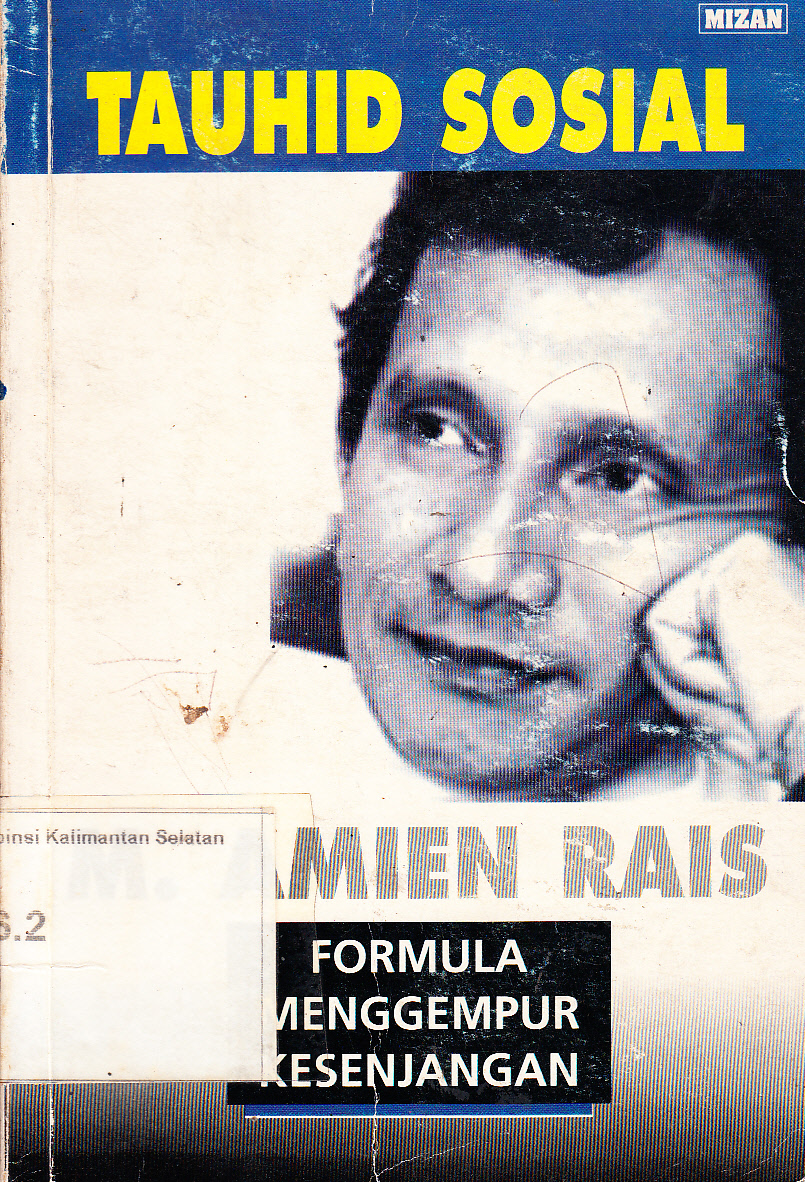 Cover Tauhid Sosial : Formula Menggempur Kesenjangan / M. Amien Rais ; penyunting, Okkie F. Muttaqie