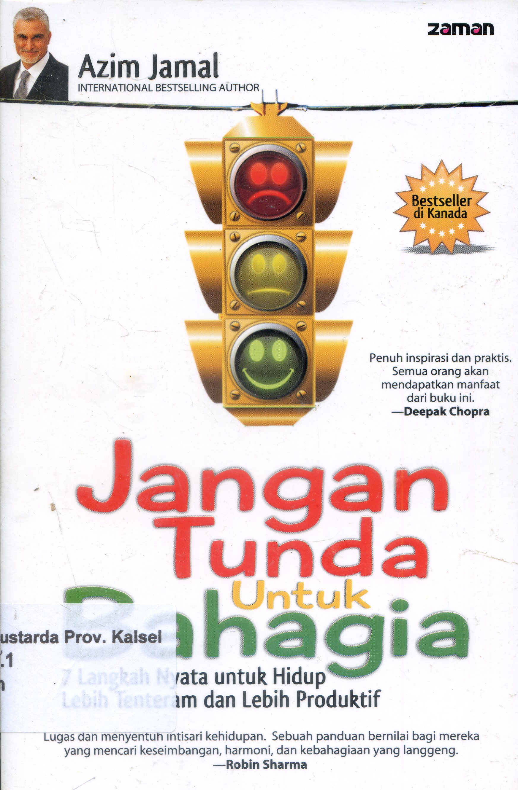 Cover Jangan Tunda untuk Bahagia :  7 Langkah Nyata untuk Hidup Lebih Tentram dan Lebih Produktif / Azim Jamal ; Alih bahasa, Desi Sari Puspita, Dedi Slamrt Riyadi,
