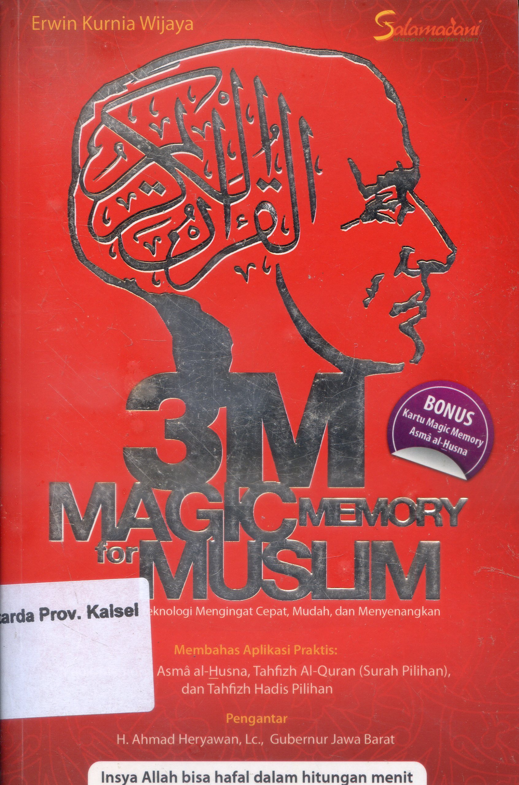 Cover Magic Memory for Muslim :  Teknologi Mengingat Cepat, Mudah dan Menyenangkan / Erwin Kurnia Wijaya ; Penyunting,Hudaya Secara's.