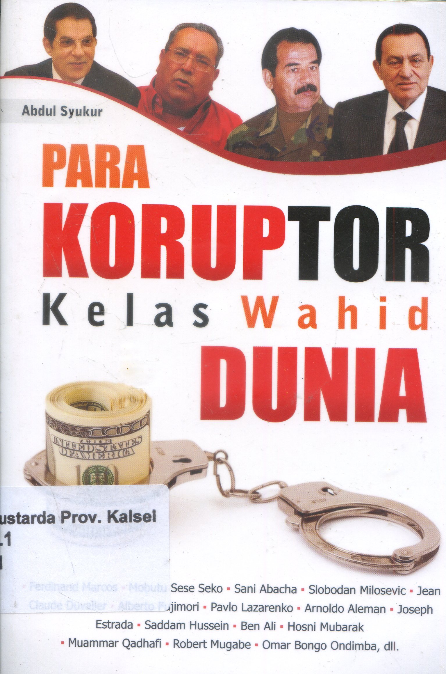 Cover Para Koruptor Kelas Wahid Dunia / Abdul Syukur ; Editor, Virsya Hany.