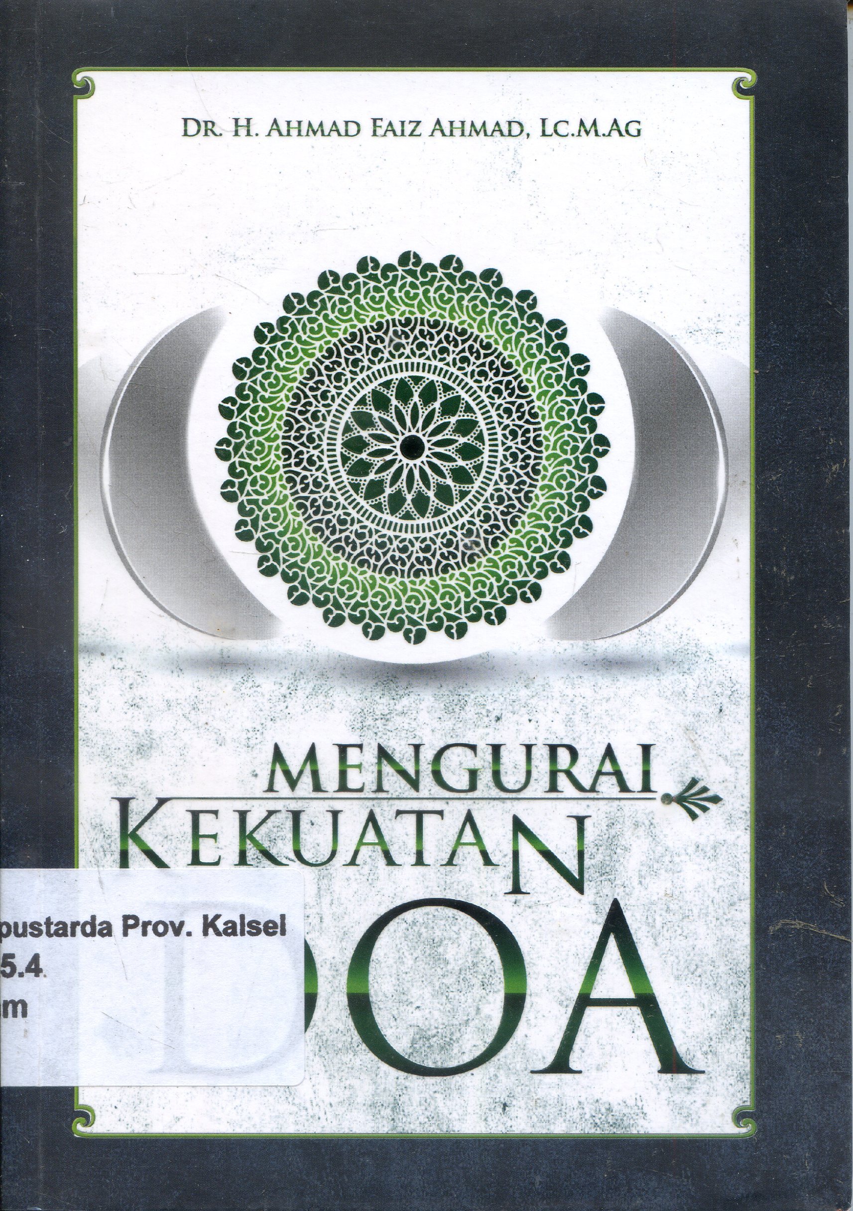Cover Mengurai Kekuatan Doa / Ahmad Faiz ; Editor, Baba Salam