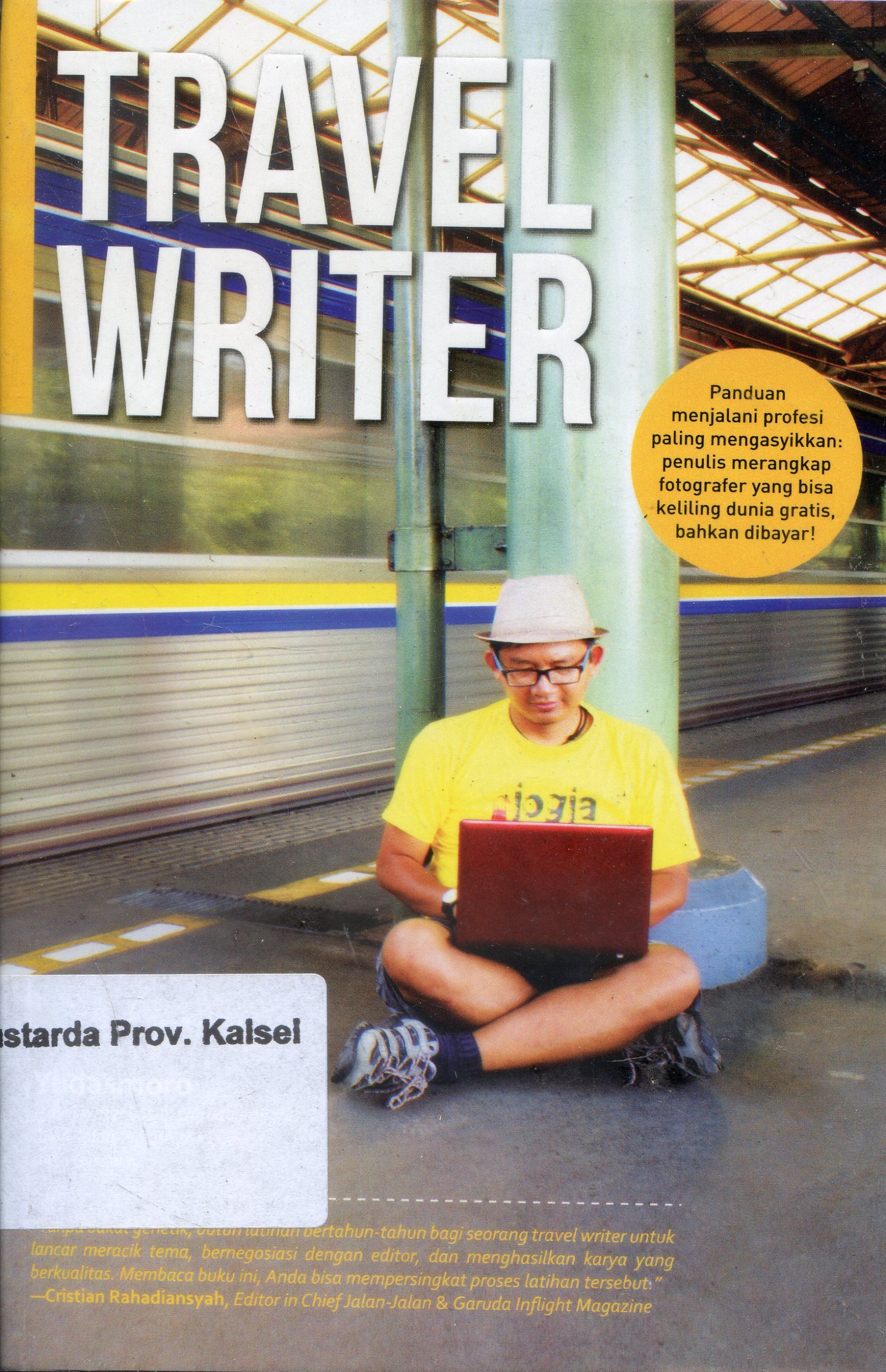 Cover Travel Writer / Yudasmoro ; Editor, Fachmy Casofa