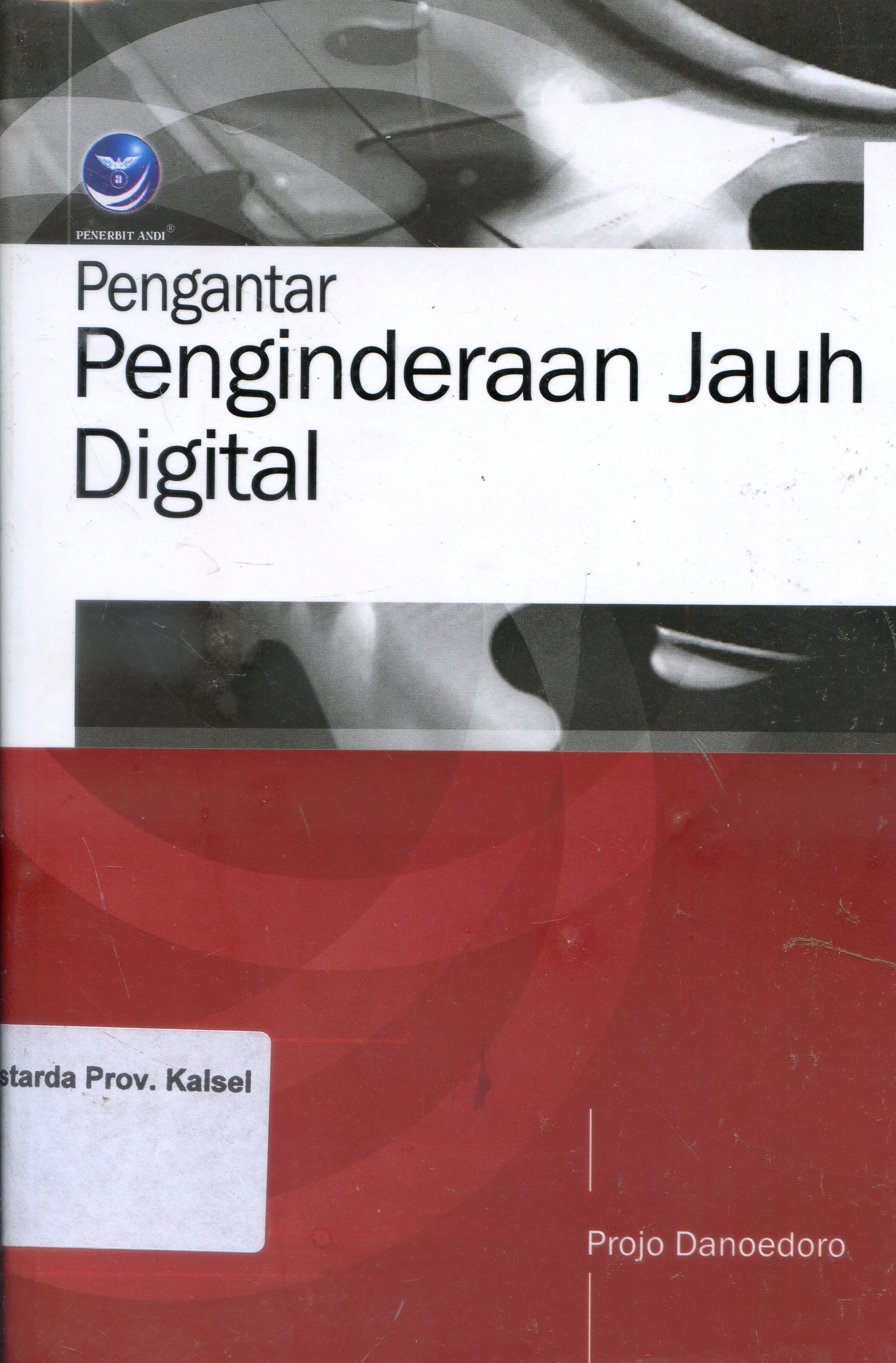 Cover Pengantar Penginderaan Jauh Digital / Projo Danoedoro ; Editor, Benedicta Rini W