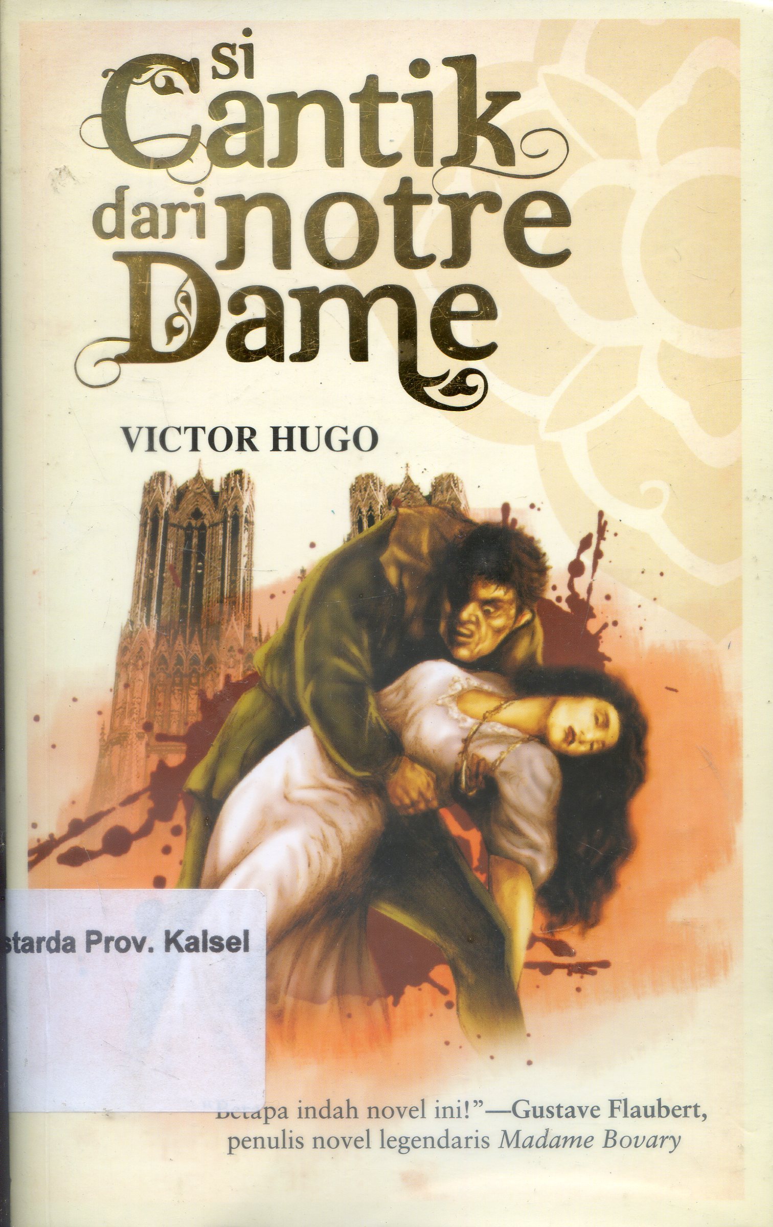 Cover Si cantik dari Notre Dame / Victor Hugo ; Penerjemah, Sunaryono Basuki ; Editor, Anton Kurnia