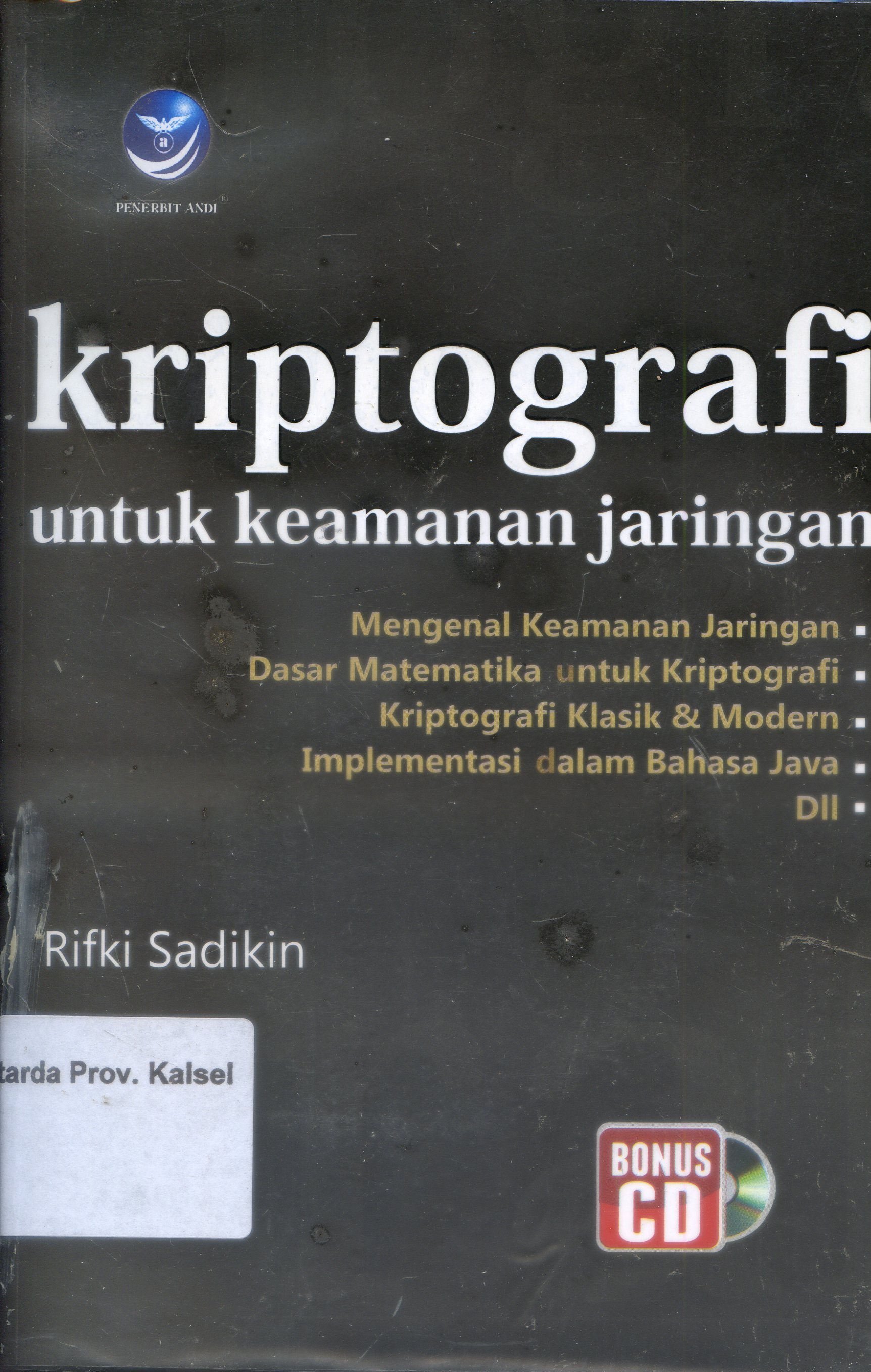 Cover Kriptografi untuk Keamanan Jaringan / Rifki Sadikin ; Editor, Arie Prabawati.
