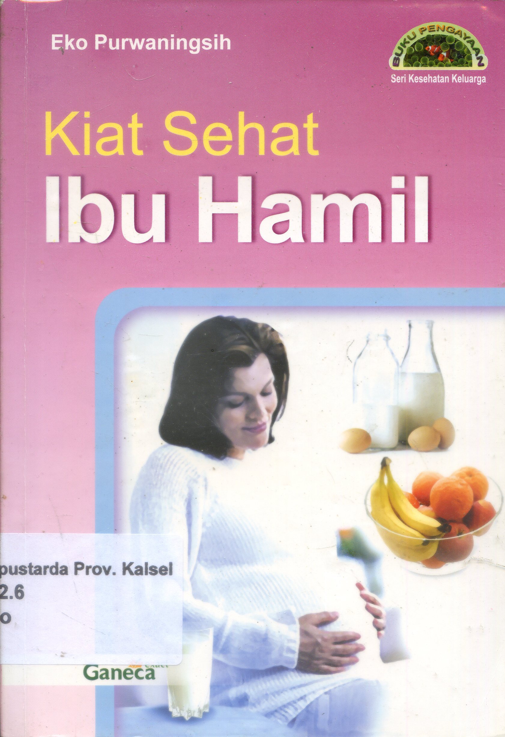 Cover Kiat sehat ibu Hamil / Eko Purwaningsih ; Editor Tim Ganeca