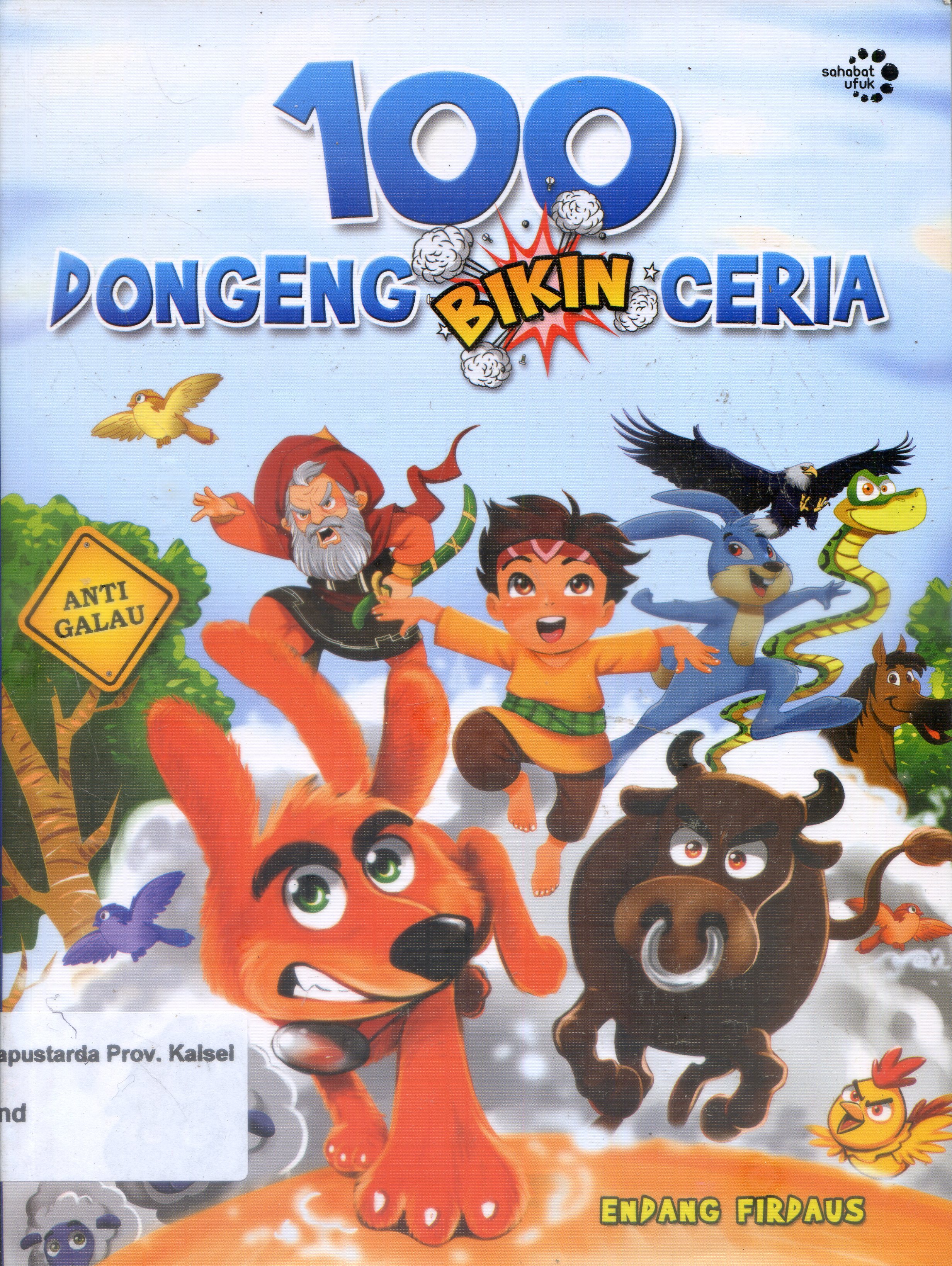 Cover 100 Dongeng Bikin Ceria / Endang Firdaus ; Editor, Imran Laha