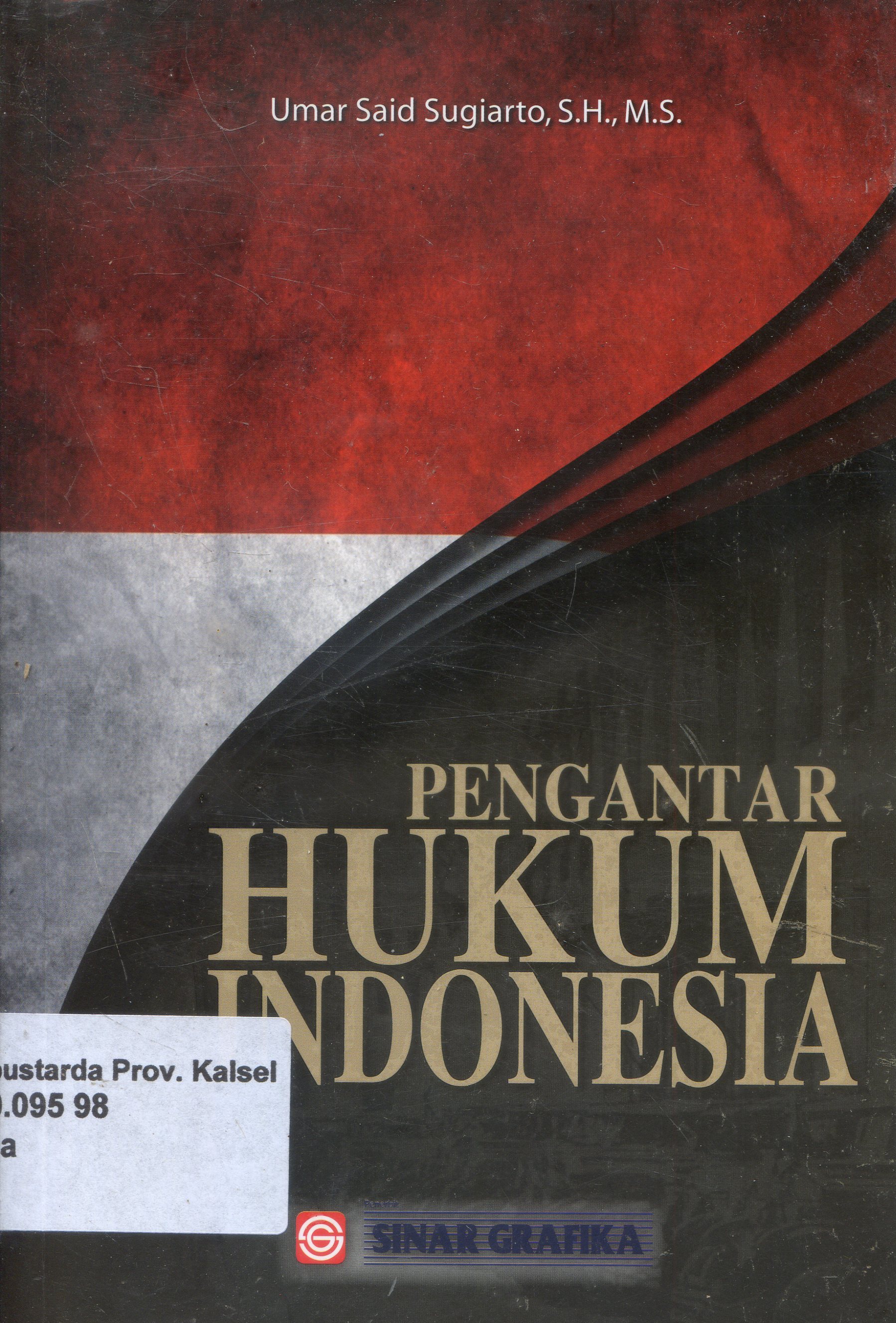 Cover Pengantar Hukum Indonesia / Umar Said Sugiarto ; Editor, Tarmizi, Ihsan
