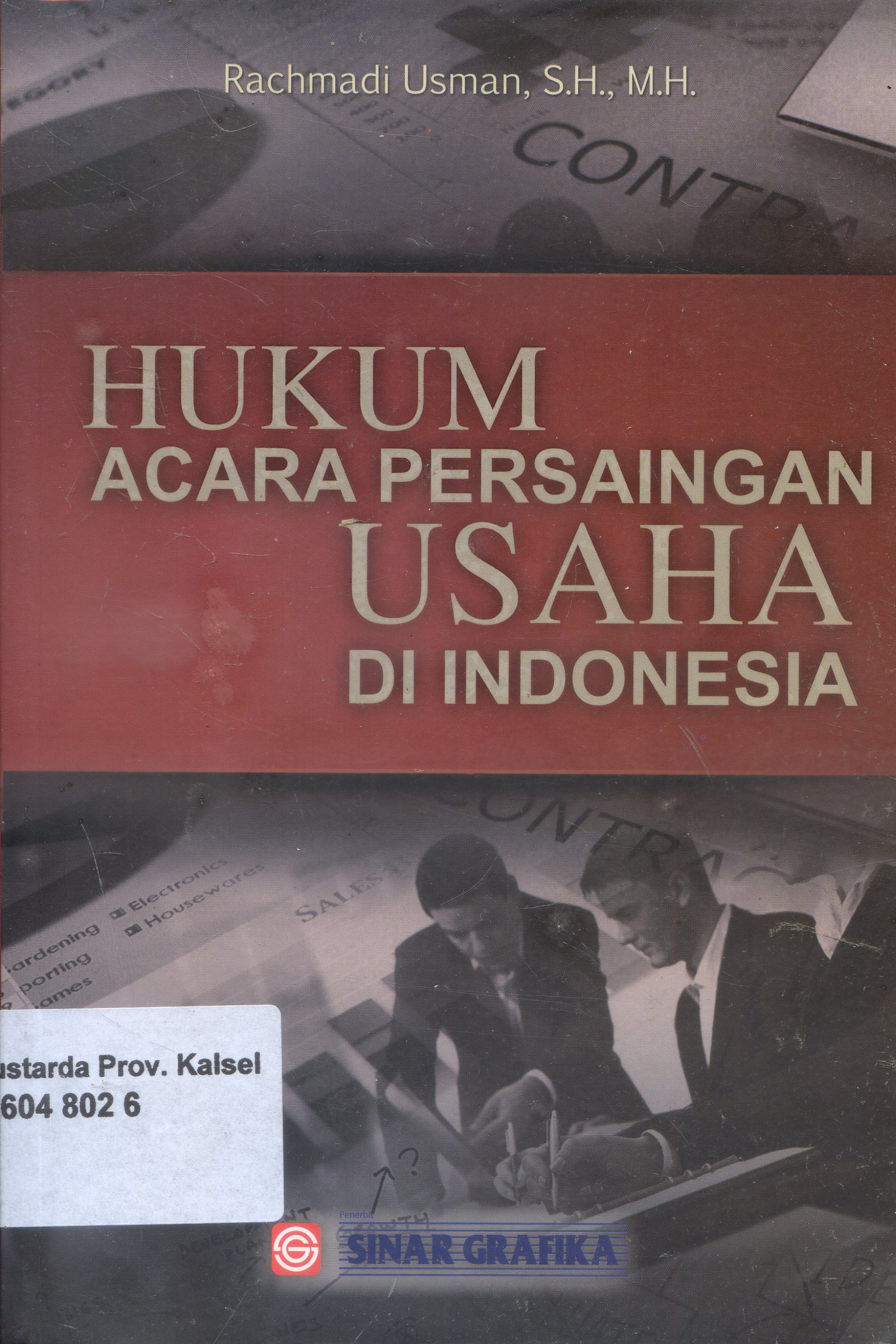 Cover Hukum Acara Persaingan usaha di Indonesia / Rachmadi Usman ; Editor, Tarmizi