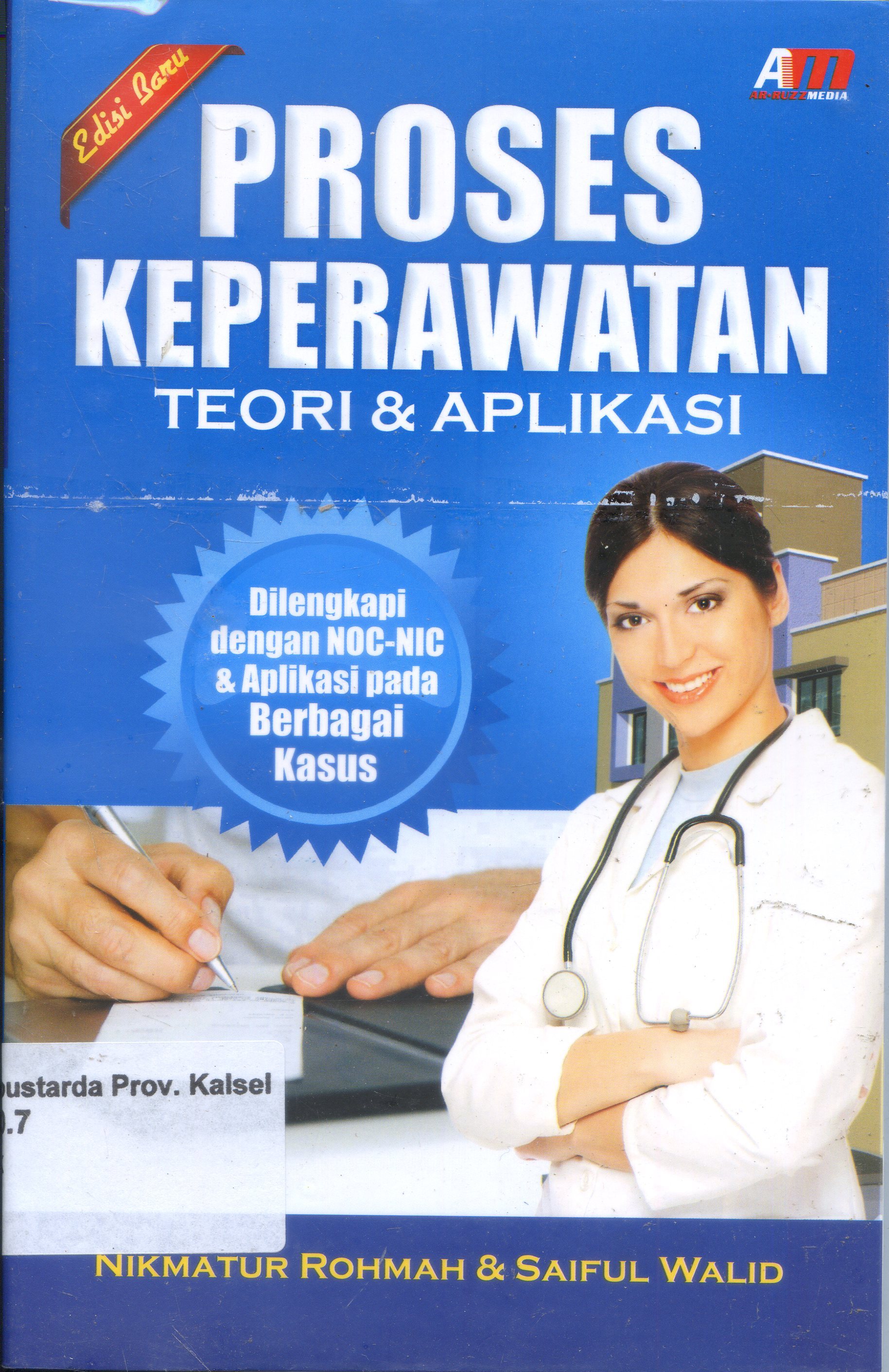 Cover Proses Keperawatan : $ b Teori & Aplikasi / Nikmatur Rohmah, Saiful Walid ; Editor, Meita Sandra