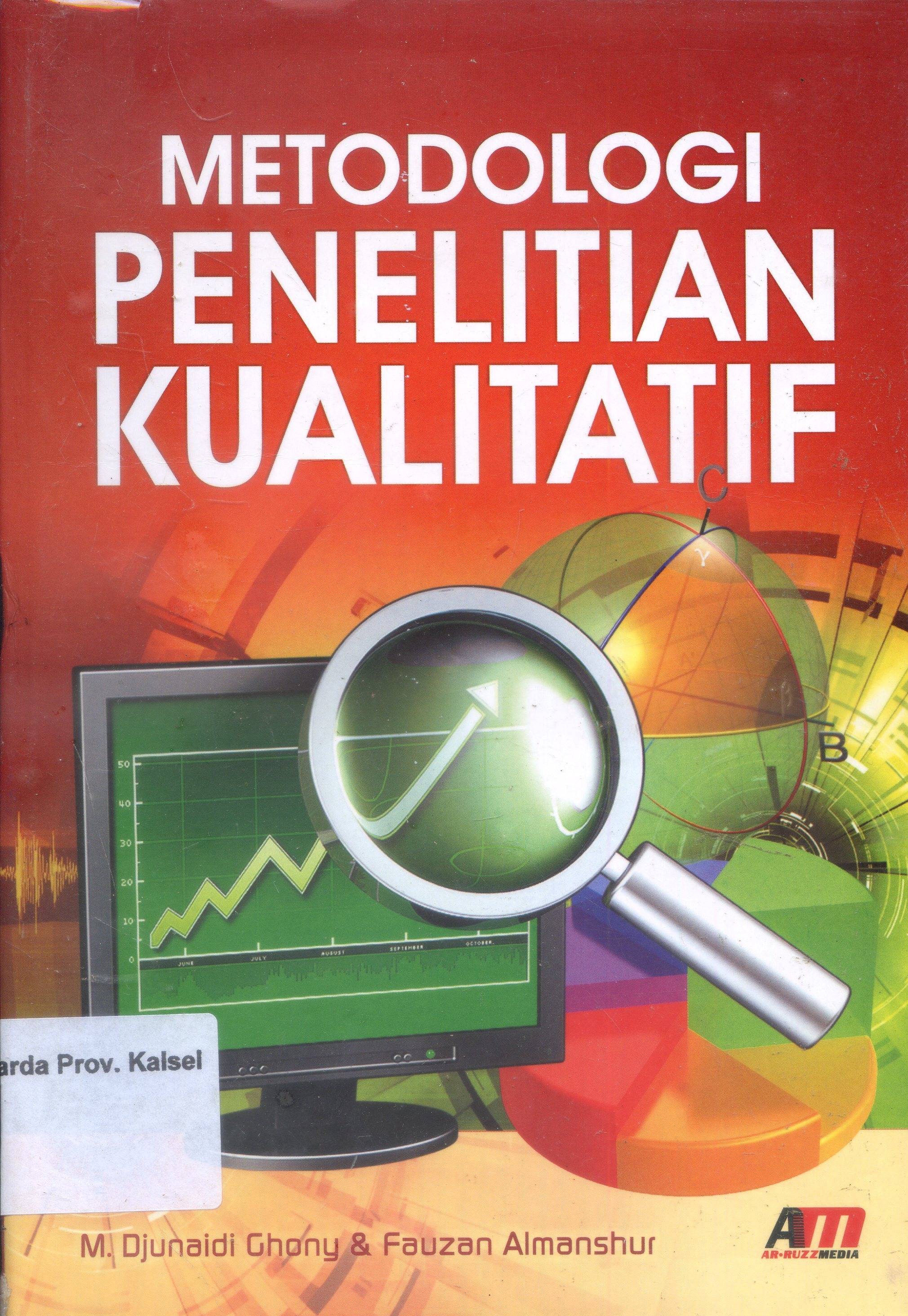 Cover Metodologi Penelitian Kualitatif / M. Djunaidi Ghonu, Fauzan Almanshur ; Editor, Rina Tyas Sari