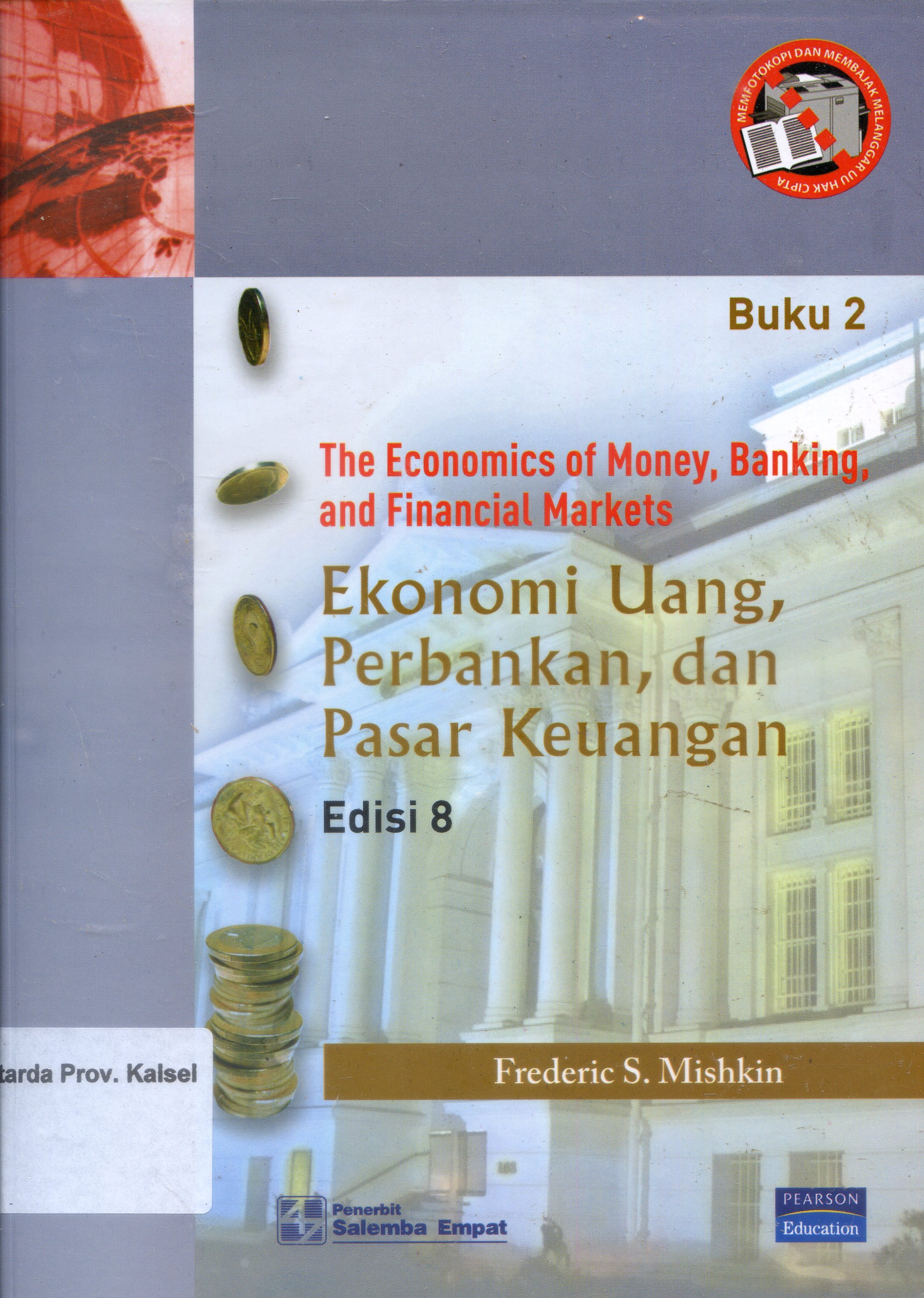 Cover Ekonomi Uang, Perbankan, dan Pasar Keuangan edisi.8 Buku 2 / Frederic S. Mishkin ; Alih bahasa, Lana Soelastianingsih, Beta Yulianita G.
