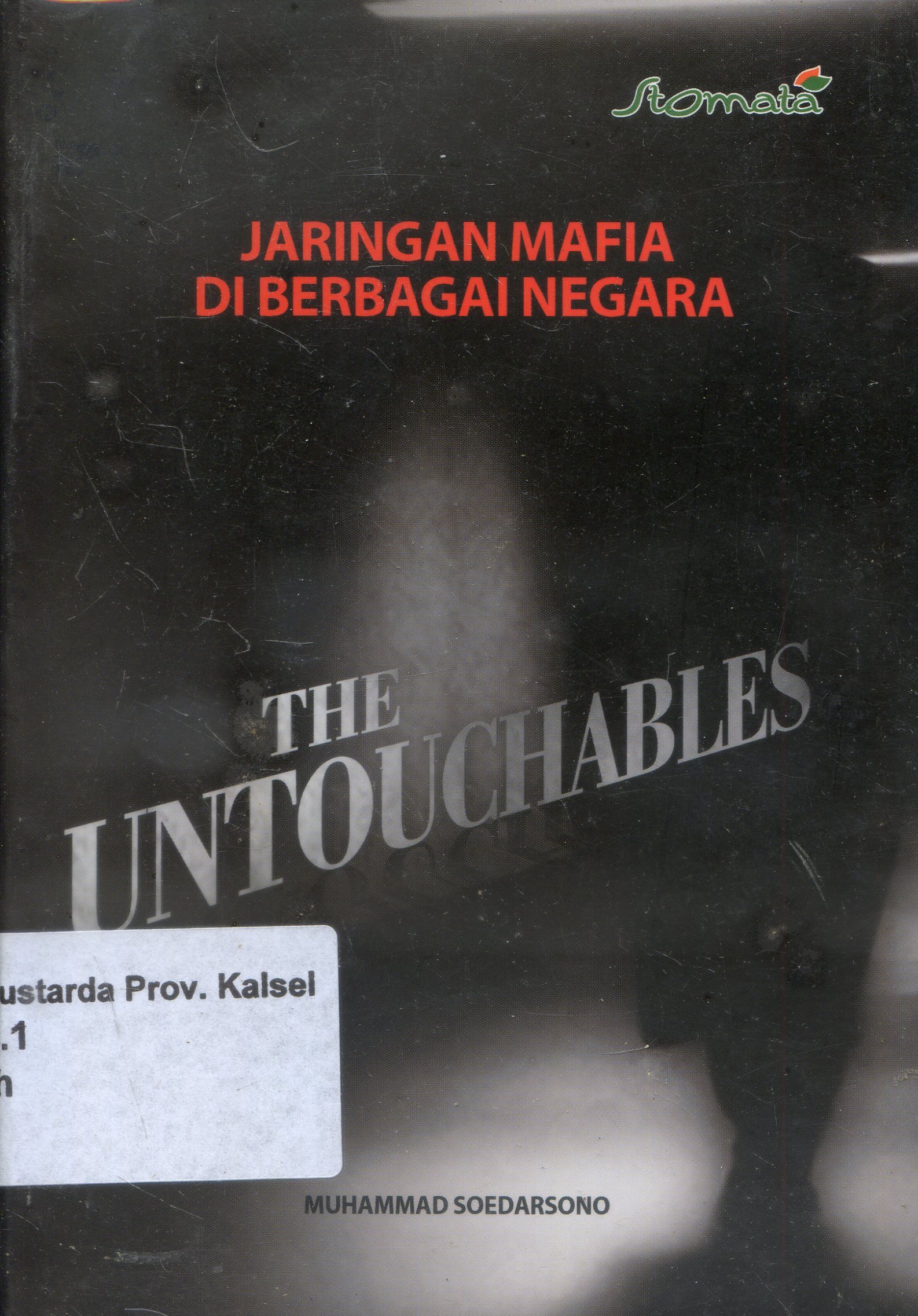 Cover Jaringan Mafia diberbagai Negara : The Untouchable / Muhammad Soedarsono ; Editor, Sandiantoro