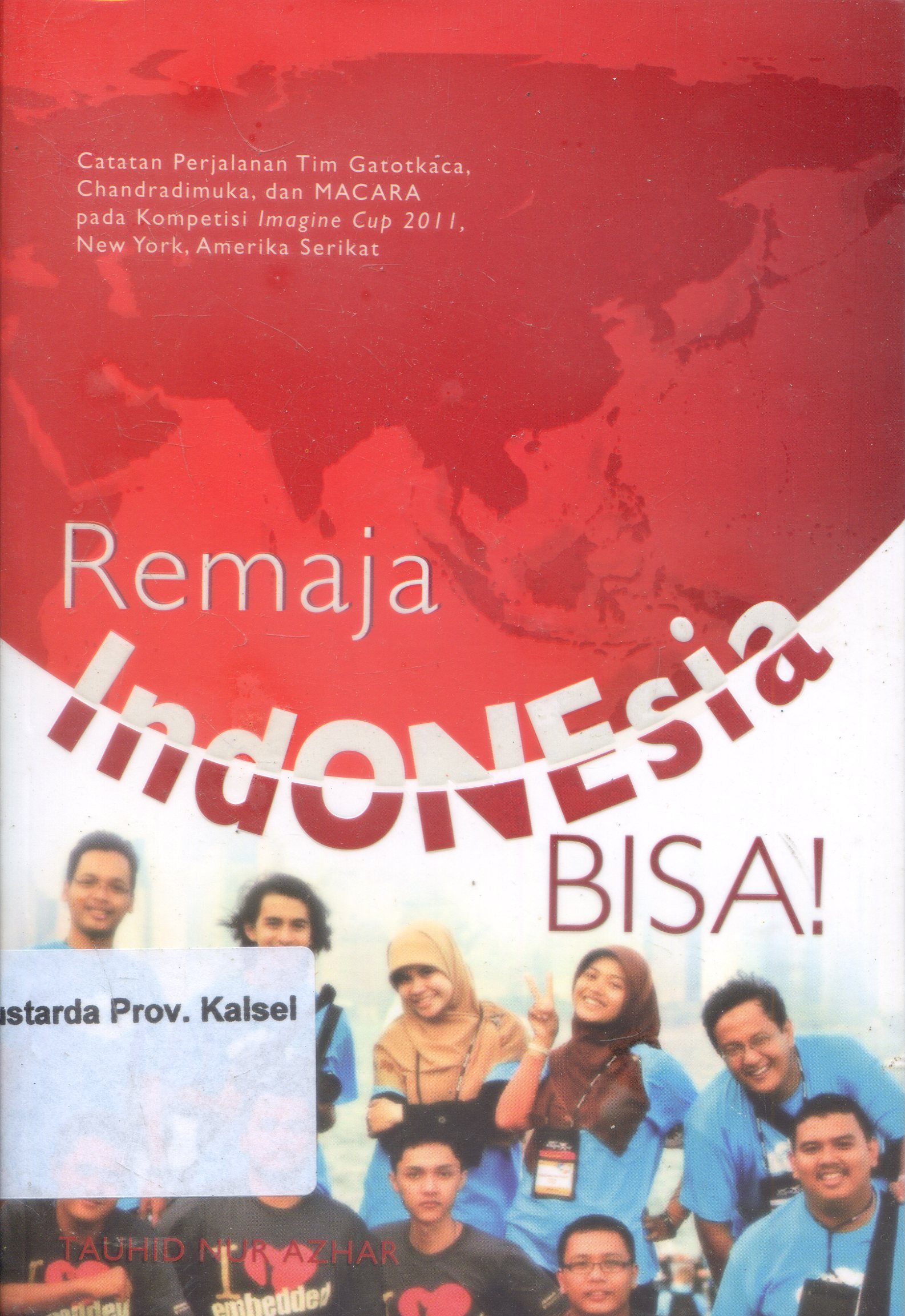 Cover Remaja Indonesia Bisa / Tauhid Nur Azhar ; Editor, A. Mellyora