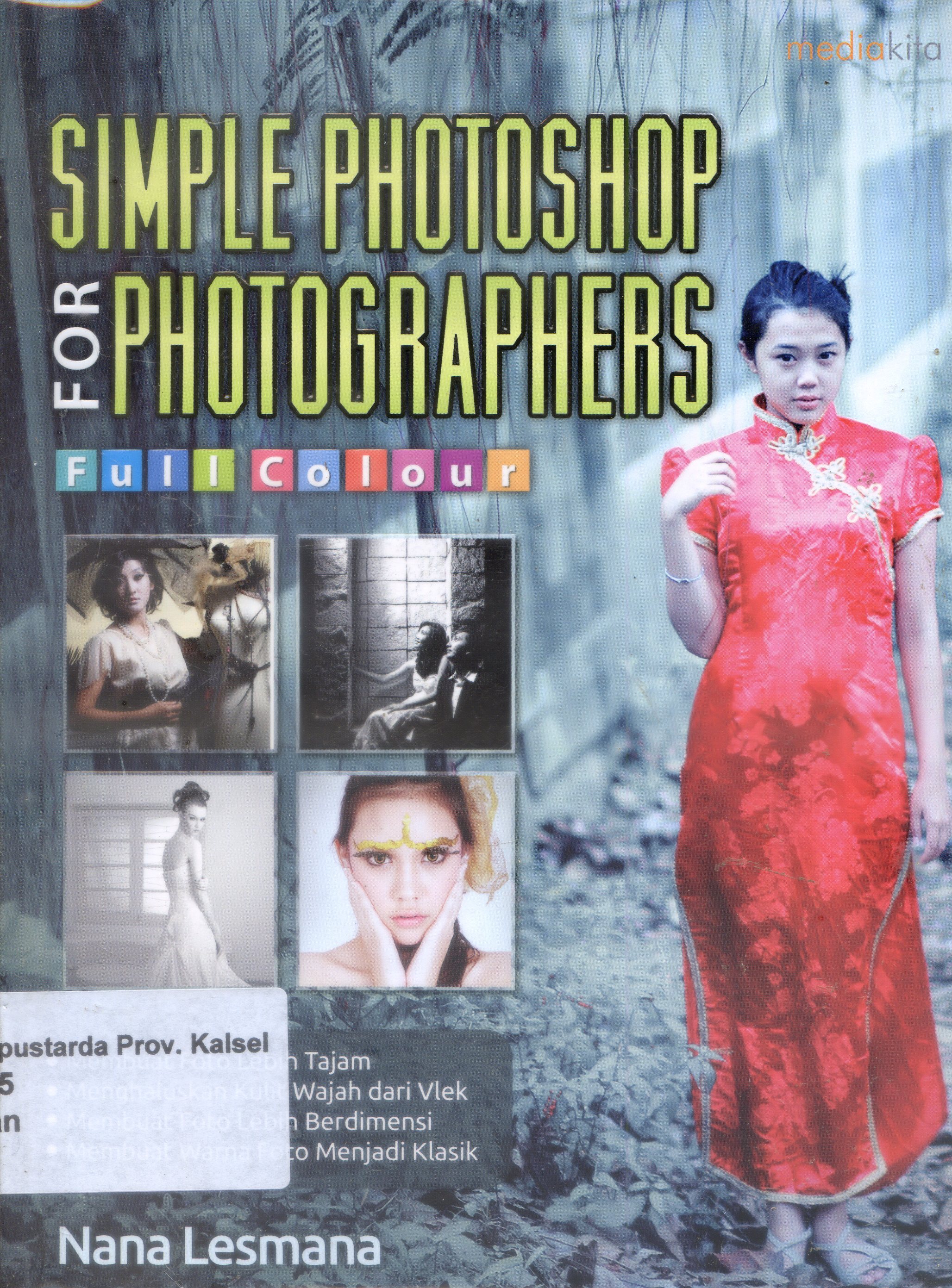 Cover Simple Photoshop For Photographers / Nana Lesmana ; Editor, Agus wahadyo