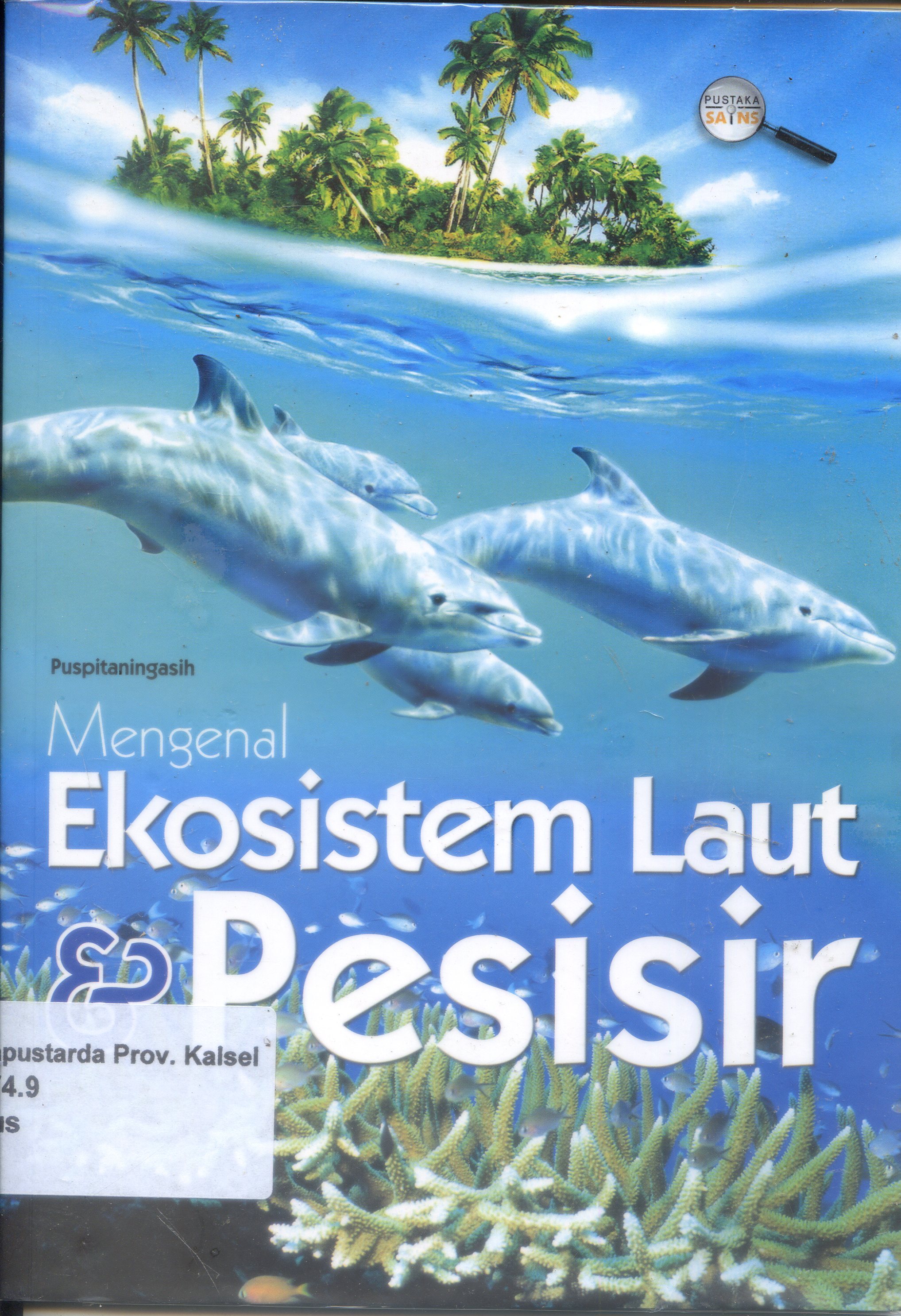 Cover Mengenal Ekosistem Laut dan pesisr / Puspataningasih ; Editor, Diah Rahmatia Rusnawan