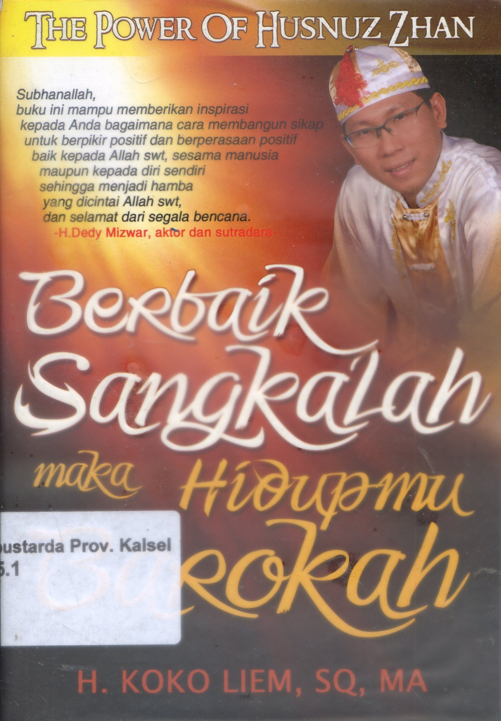 Cover The Power Of Husnuz zhan : Berbaik sangkalah maka hidupmu Barokah / Koko liem ; Budiana