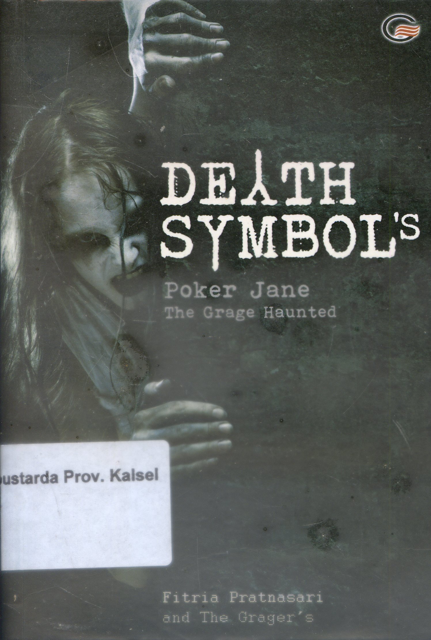 Cover Death Symbol's :  Poker Jane the Grage Haunted / Fitria Pratnasari ; Editor, Flo