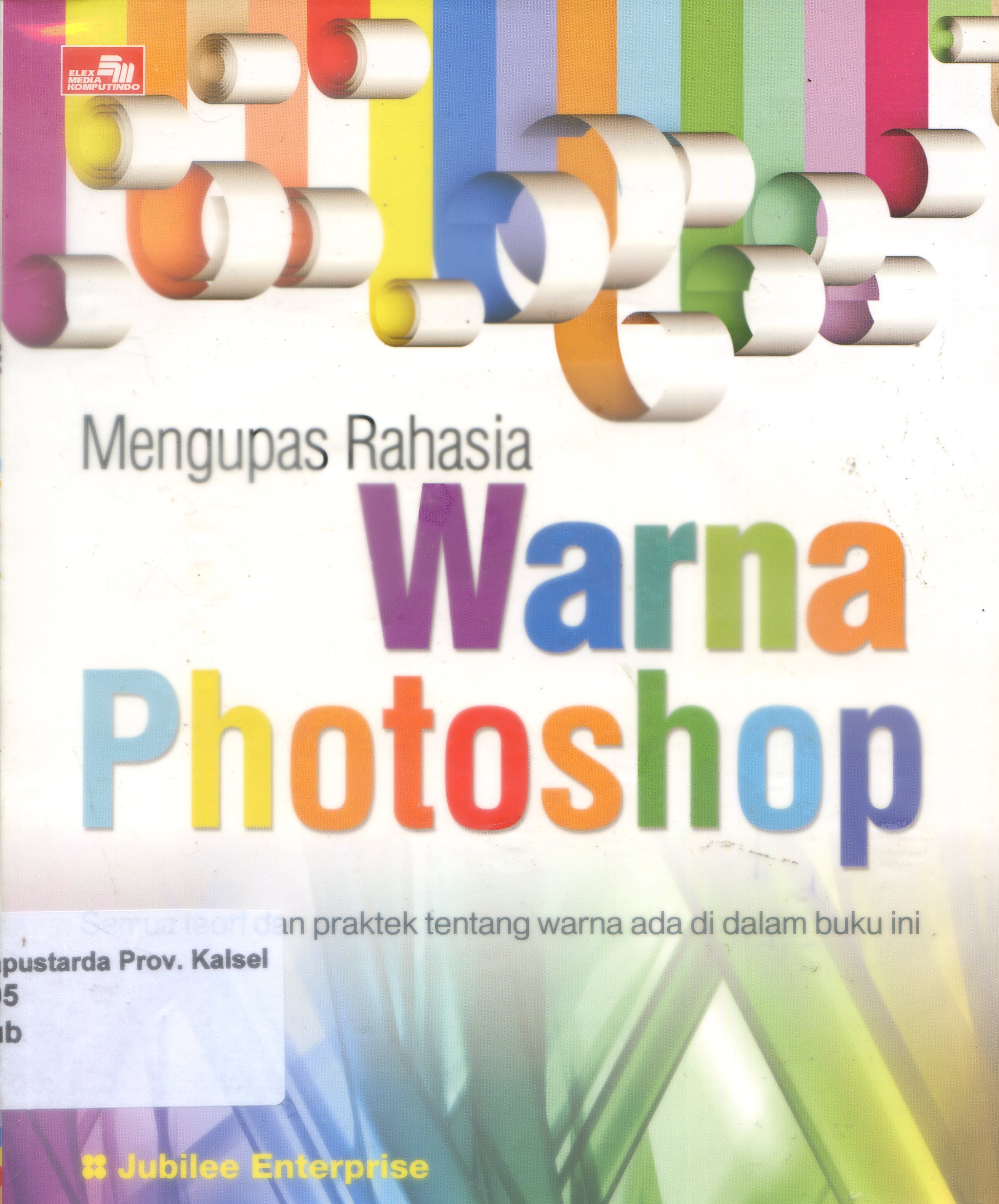 Cover Mengupas Rahasia Warna Photoshop / Jubilee Enterprise