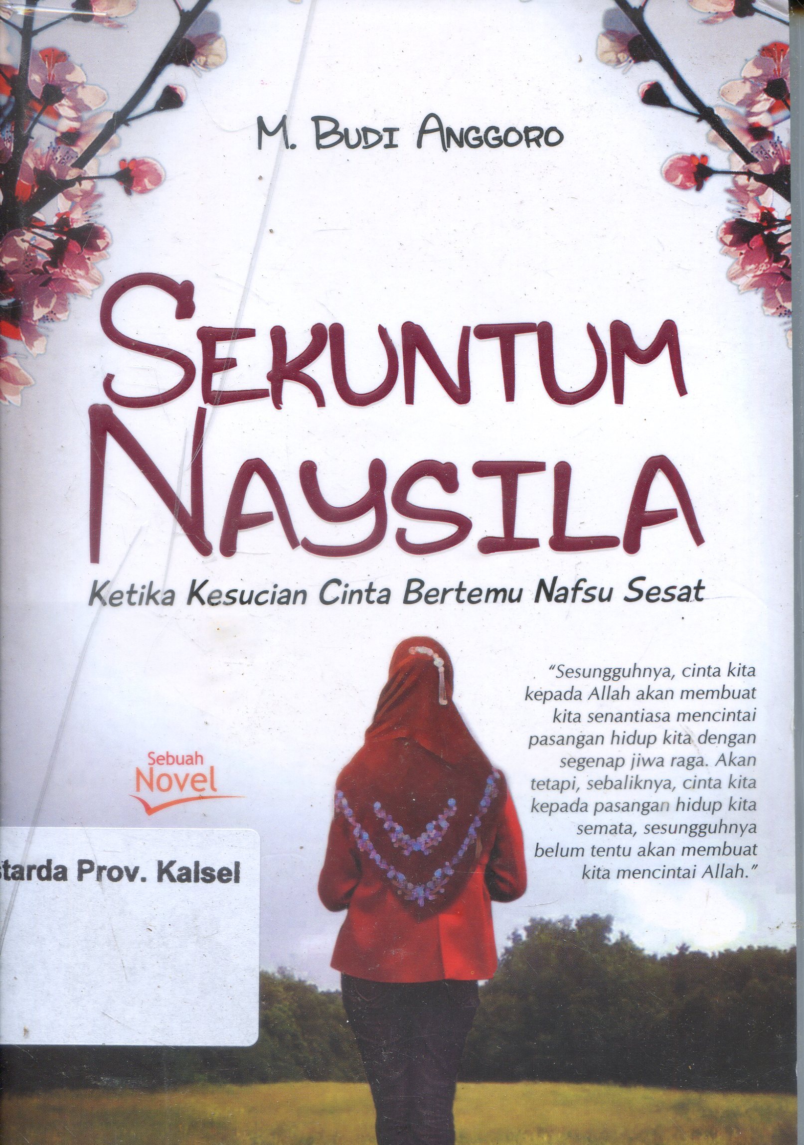Cover Sekuntum Naysila : Ketika kesucian cinta bertemu nafsu sesaat / Budi Anggoro ; Editor, Arini Hidajati