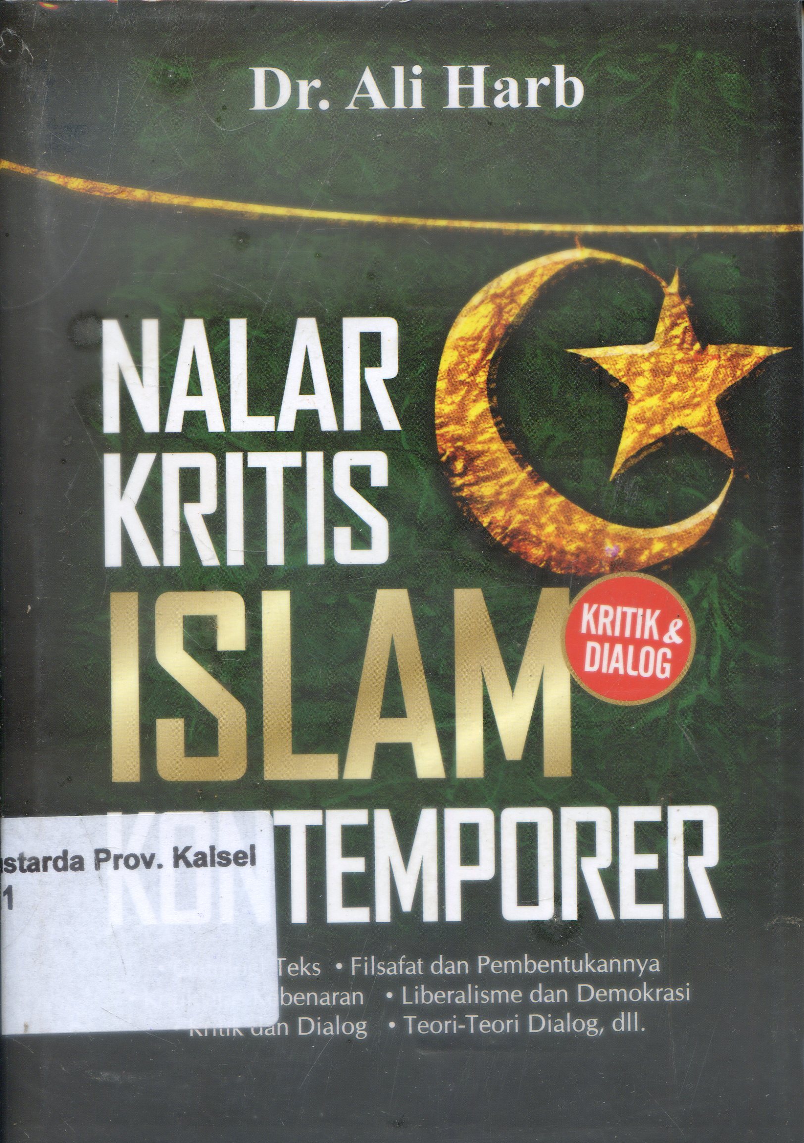 Cover Nalar Kritis Islam Kontemporer : Kritik dan Dialog / Ali Harb ; Penerjemah, Umar Bukhory ; Editor, Edi AH Iyubenu
